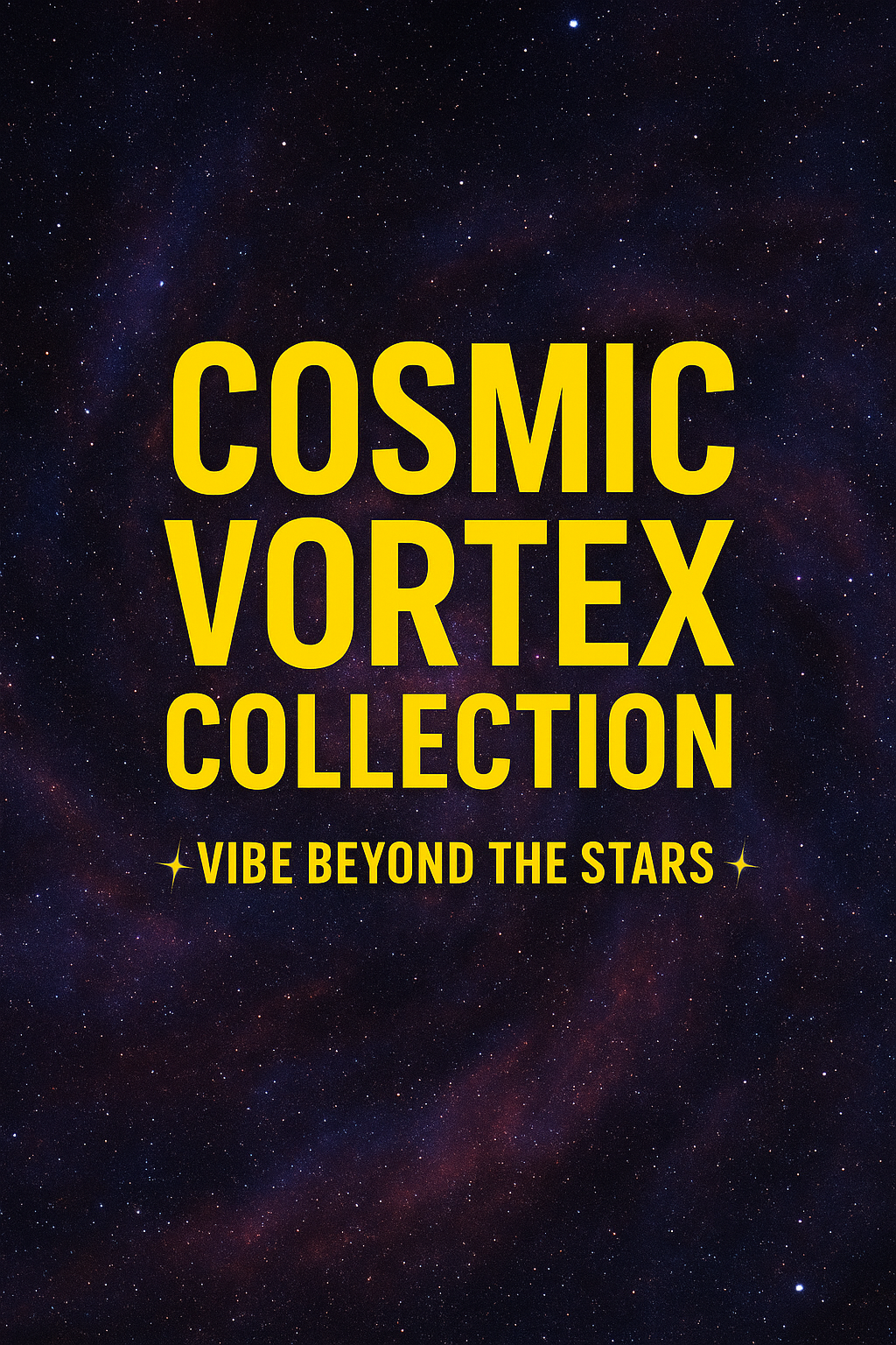 COSMIC VORTEX collection