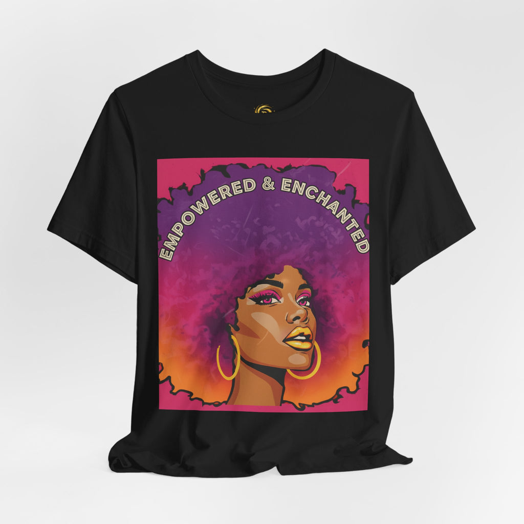 Empowered & Enchanted Tee