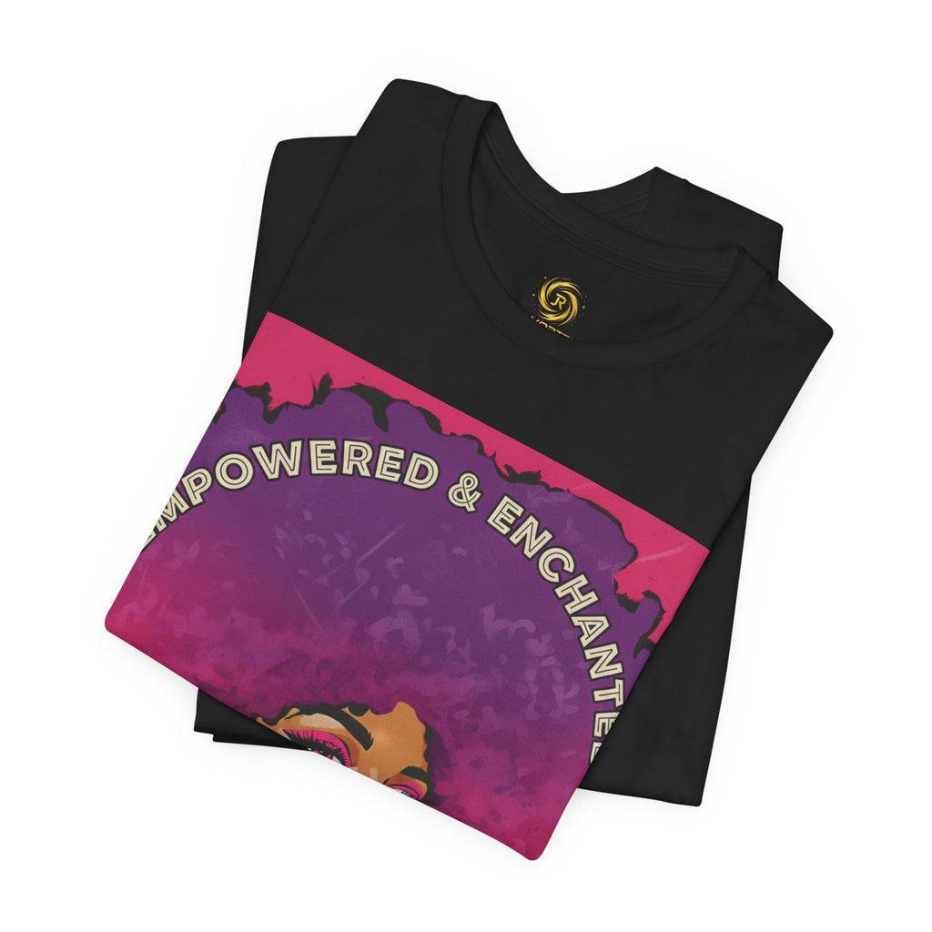 Empowered & Enchanted Tee