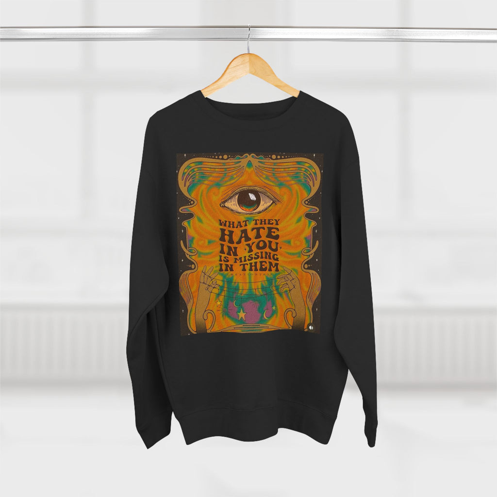 Psychedelic Third Eye Crewneck Sweatshirt – "What They Hate in You is Rising in Them" Graphic