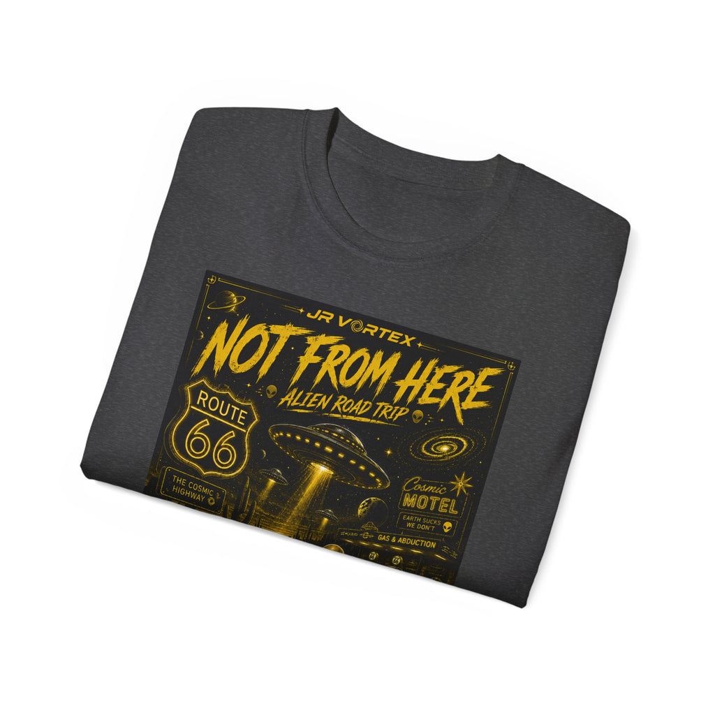 Not From Here T‑Shirt — Retro Route 66 Alien Road Trip Graphic Tee