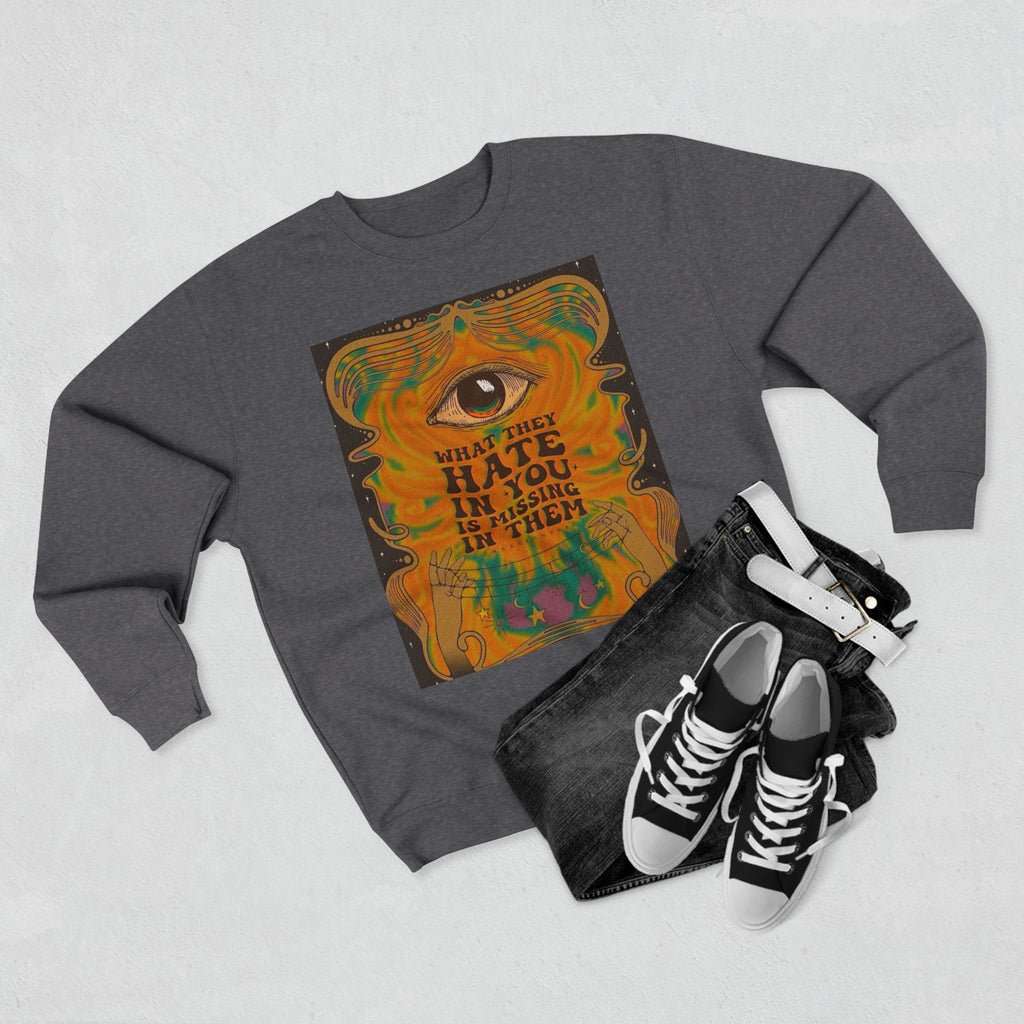 Psychedelic Third Eye Crewneck Sweatshirt – "What They Hate in You is Rising in Them" Graphic