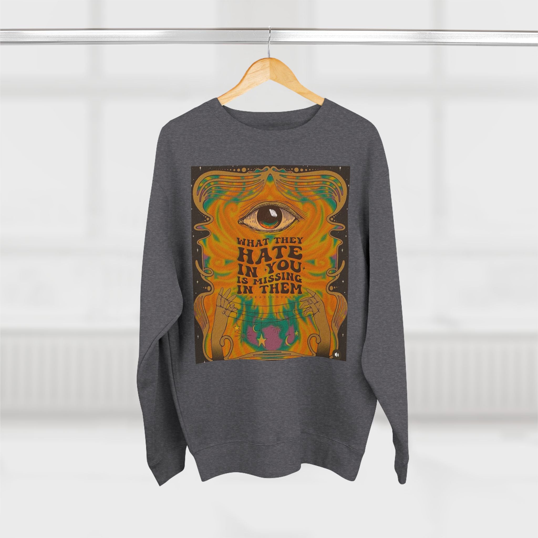 Psychedelic Third Eye Crewneck Sweatshirt – "What They Hate in You is Rising in Them" Graphic