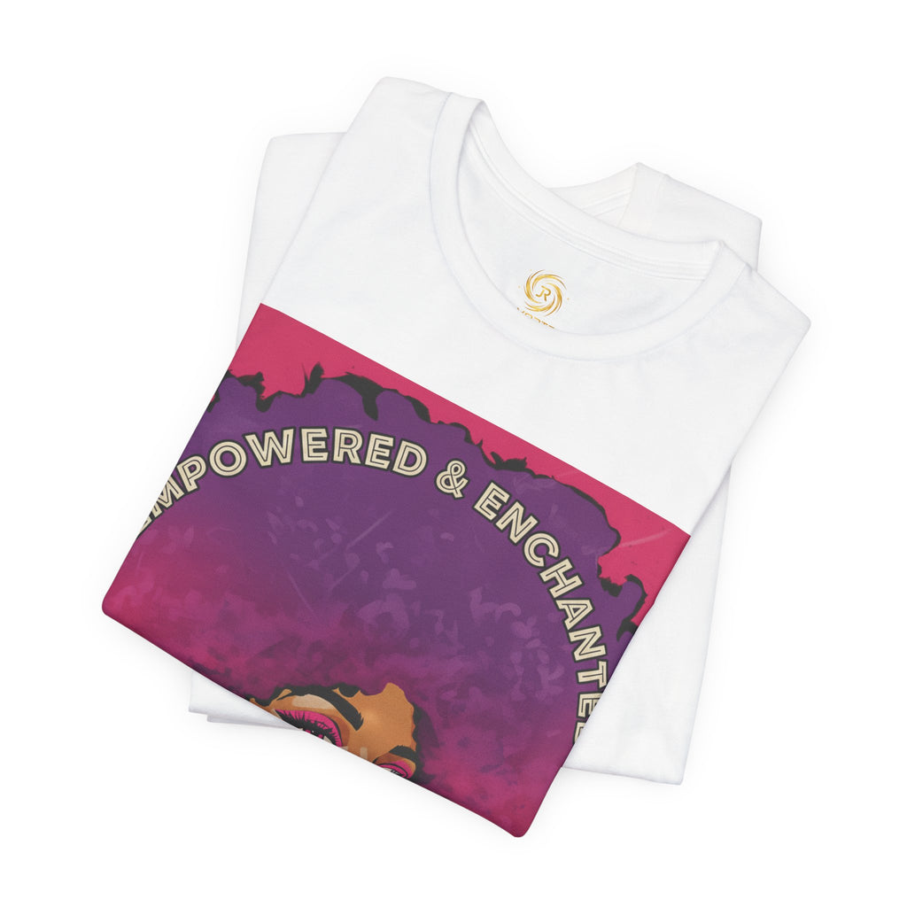 Empowered & Enchanted Tee