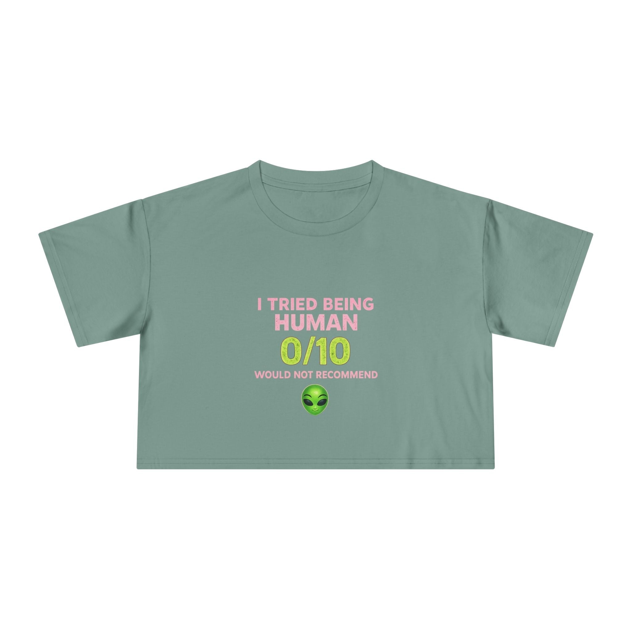 Alien Humor Crop Tee — "I Tried Being Human 0/10" Women's Graphic Top Printify