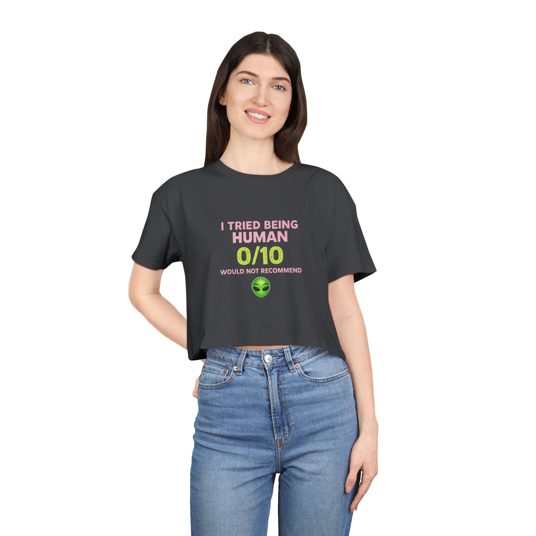 Alien Humor Crop Tee — "I Tried Being Human 0/10" Women's Graphic Top Printify