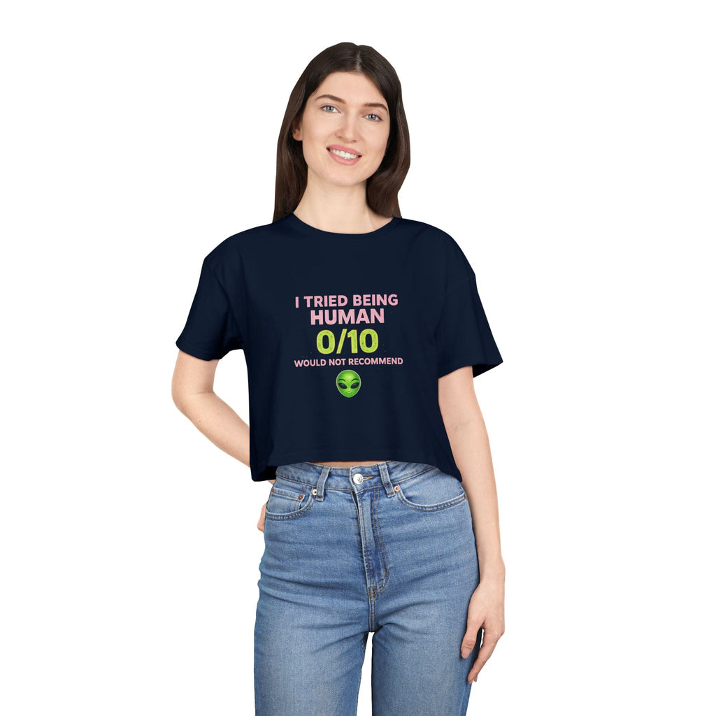 Alien Humor Crop Tee — "I Tried Being Human 0/10" Women's Graphic Top Printify