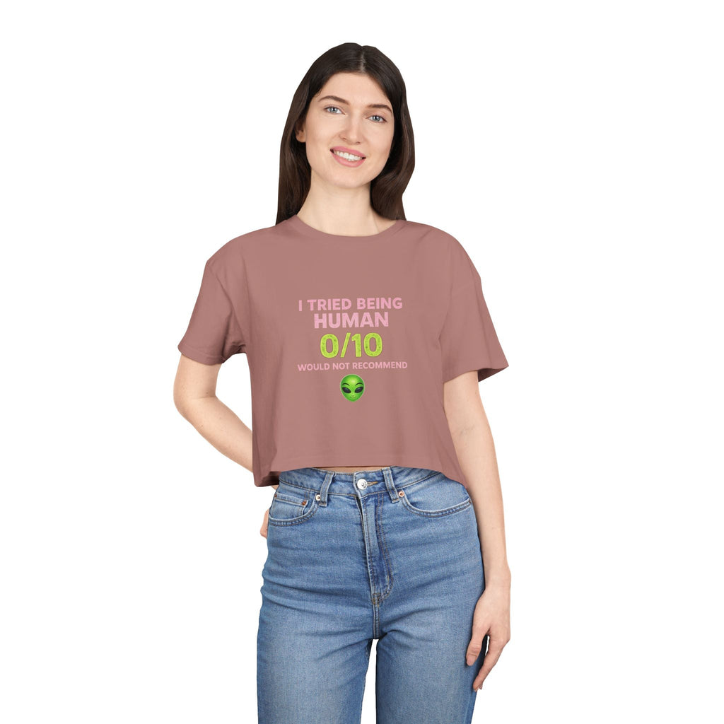 Alien Humor Crop Tee — "I Tried Being Human 0/10" Women's Graphic Top Printify