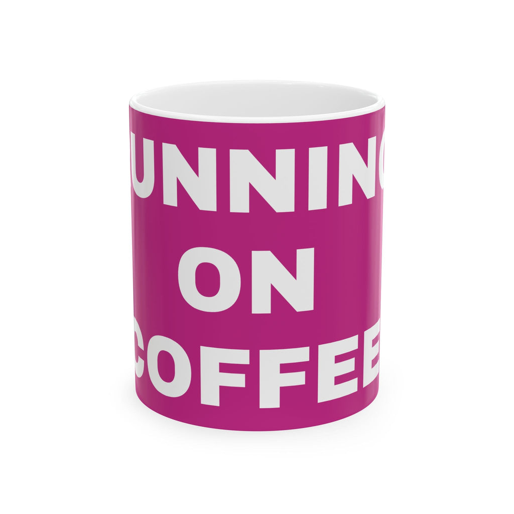 Coffee Mug - "Running on Coffee" Bold Typography Ceramic Mug (11oz, 15oz) Printify