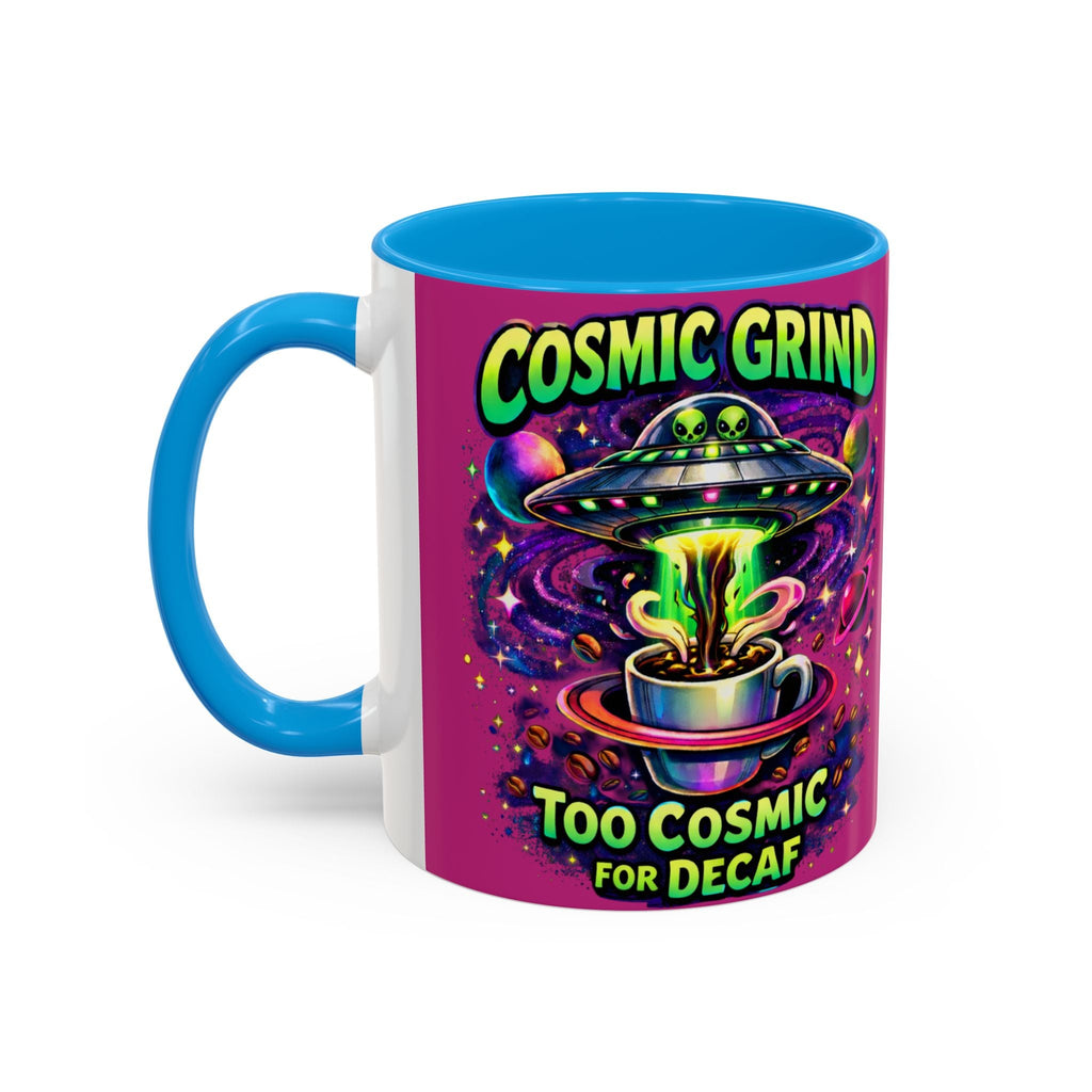 Cosmic Grind Coffee Mug — "Too Cosmic for Decaf" Colorful 11oz/15oz Ceramic Printify