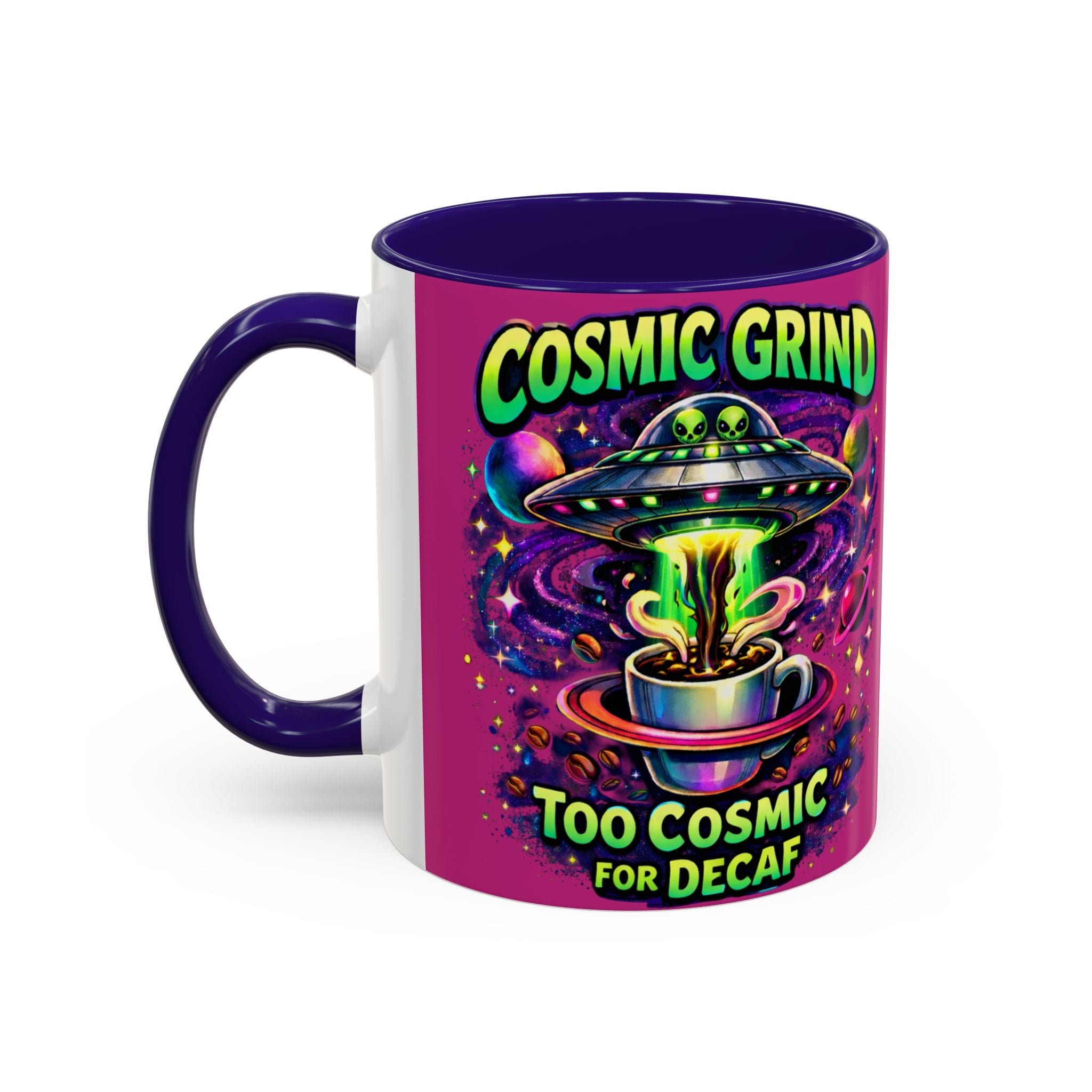 Cosmic Grind Coffee Mug — "Too Cosmic for Decaf" Colorful 11oz/15oz Ceramic Printify