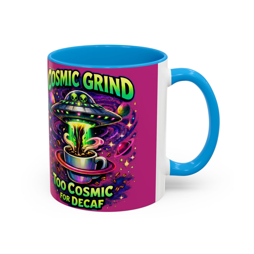 Cosmic Grind Coffee Mug — "Too Cosmic for Decaf" Colorful 11oz/15oz Ceramic Printify