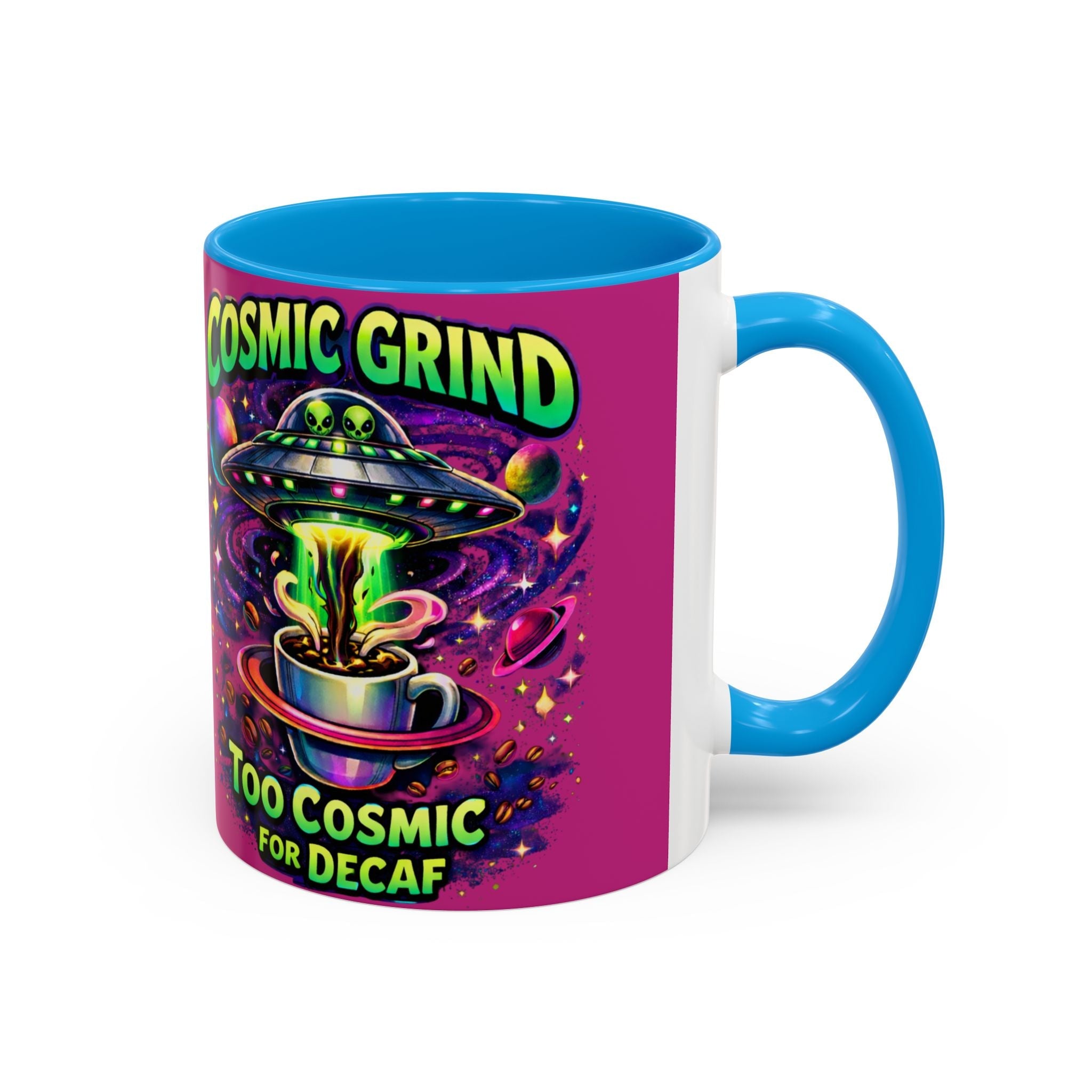 Cosmic Grind Coffee Mug — "Too Cosmic for Decaf" Colorful 11oz/15oz Ceramic Printify