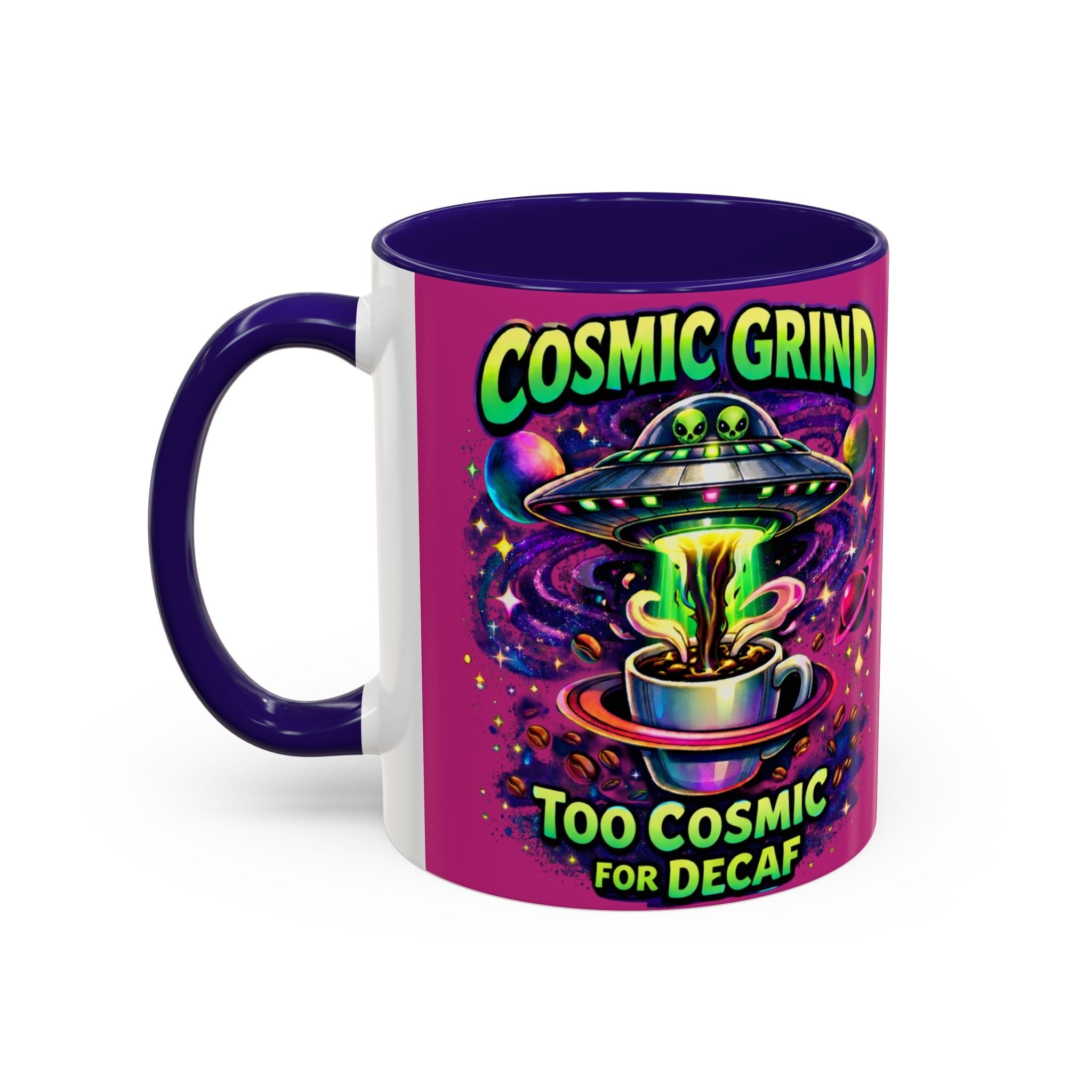 Cosmic Grind Coffee Mug — "Too Cosmic for Decaf" Colorful 11oz/15oz Ceramic Printify