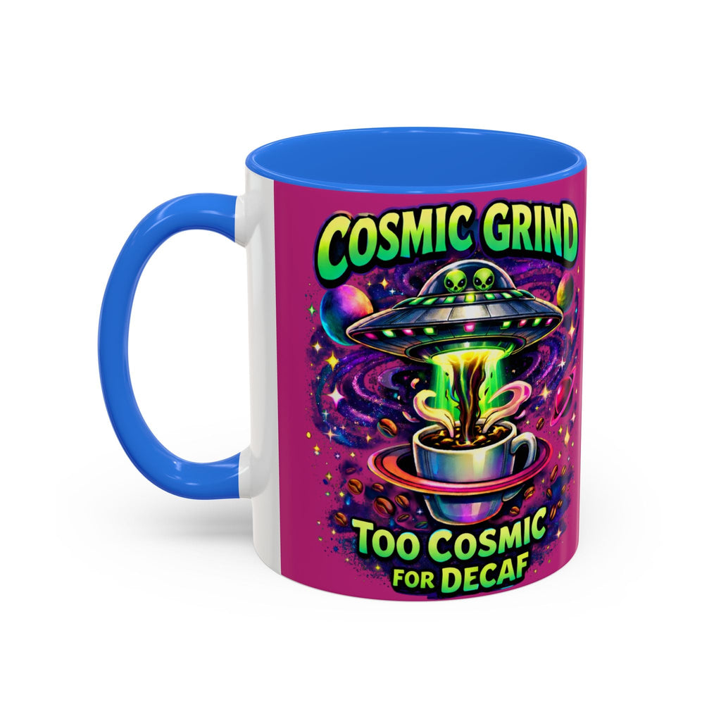 Cosmic Grind Coffee Mug — "Too Cosmic for Decaf" Colorful 11oz/15oz Ceramic Printify