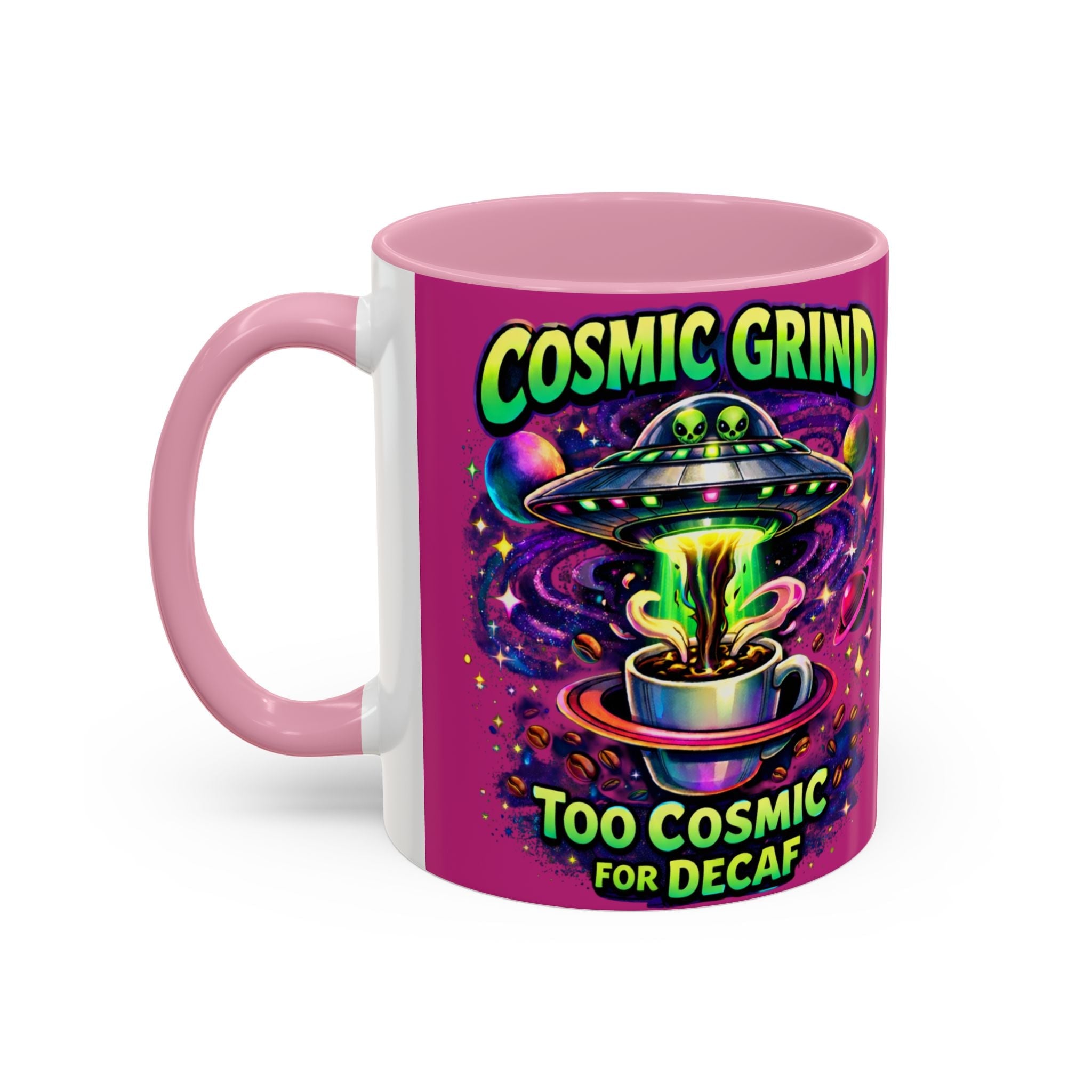 Cosmic Grind Coffee Mug — "Too Cosmic for Decaf" Colorful 11oz/15oz Ceramic Printify