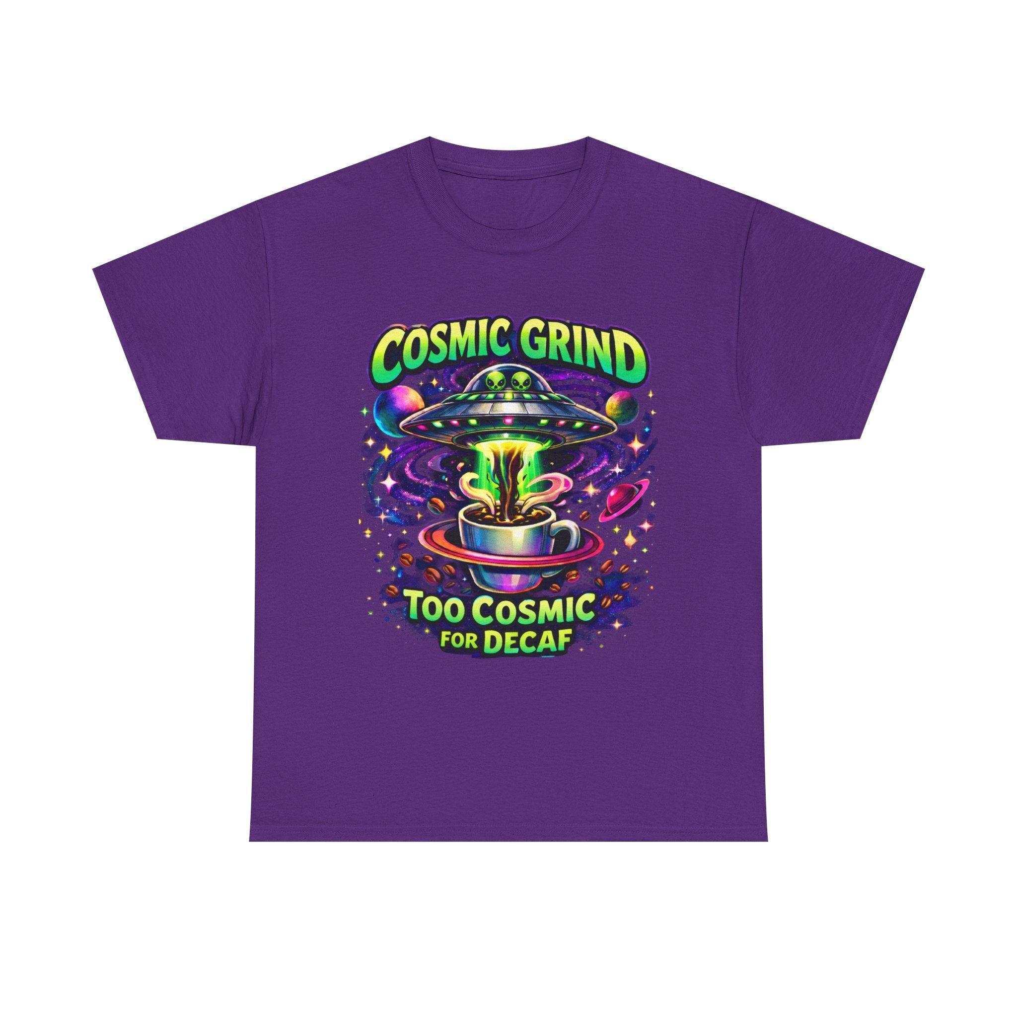 Cosmic Grind T-Shirt — "Too Cosmic for Decaf" Coffee Space Graphic Tee Printify