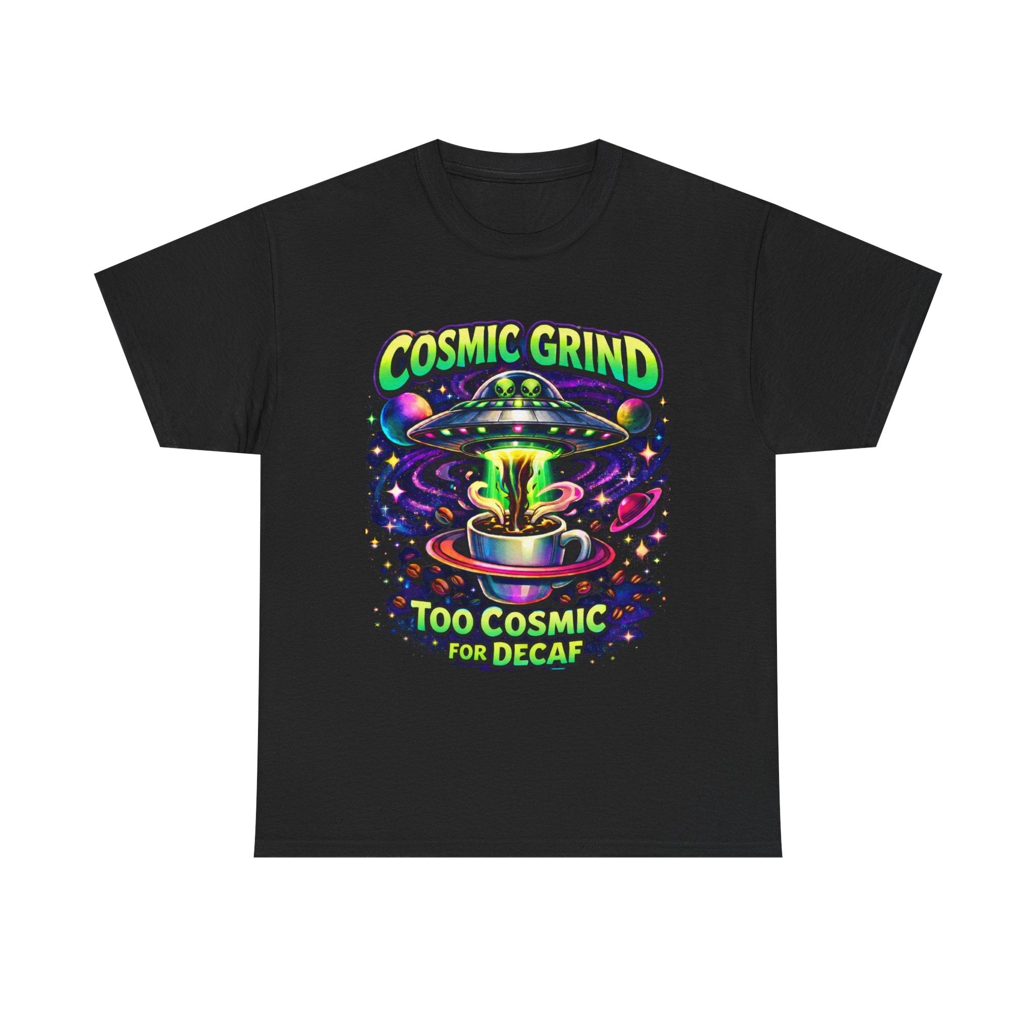 Cosmic Grind T-Shirt — "Too Cosmic for Decaf" Coffee Space Graphic Tee Printify