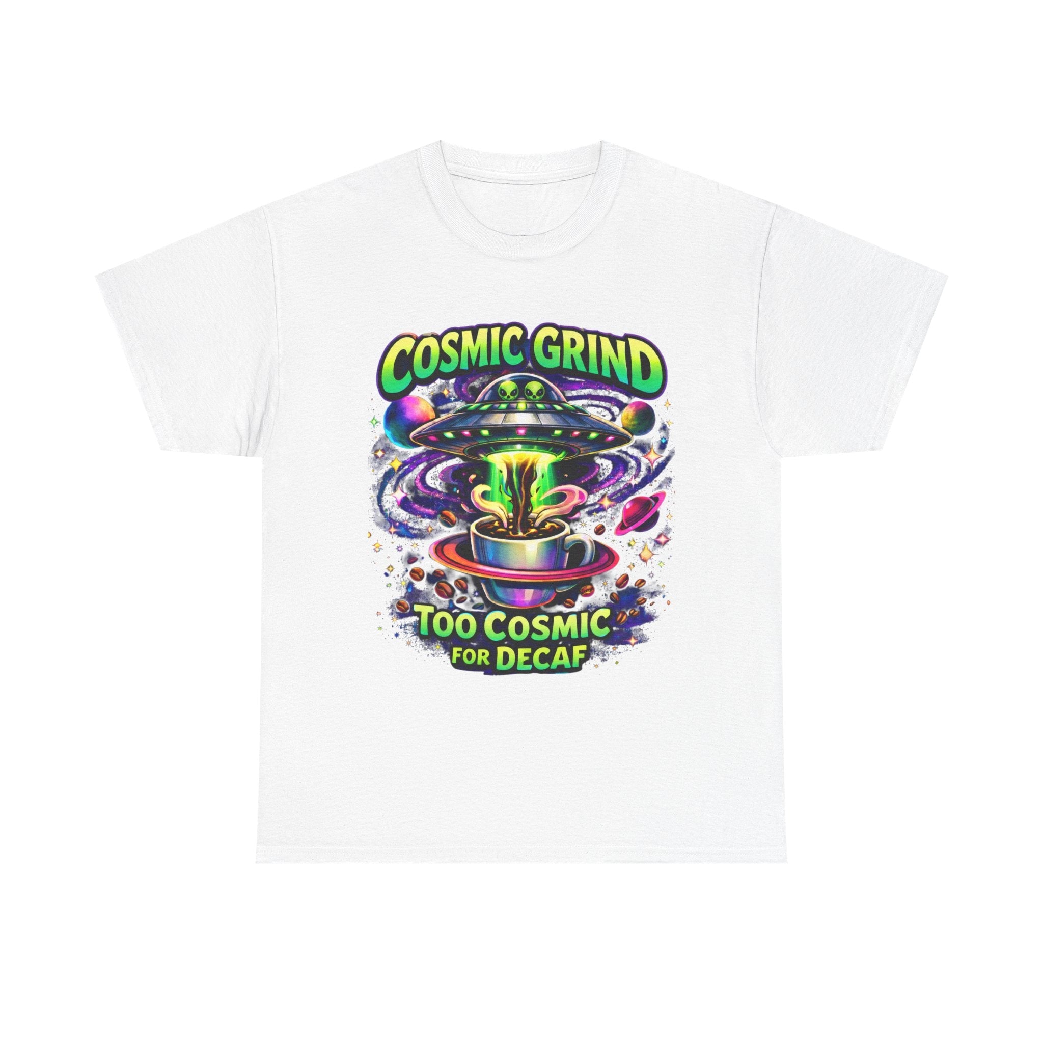 Cosmic Grind T-Shirt — "Too Cosmic for Decaf" Coffee Space Graphic Tee Printify