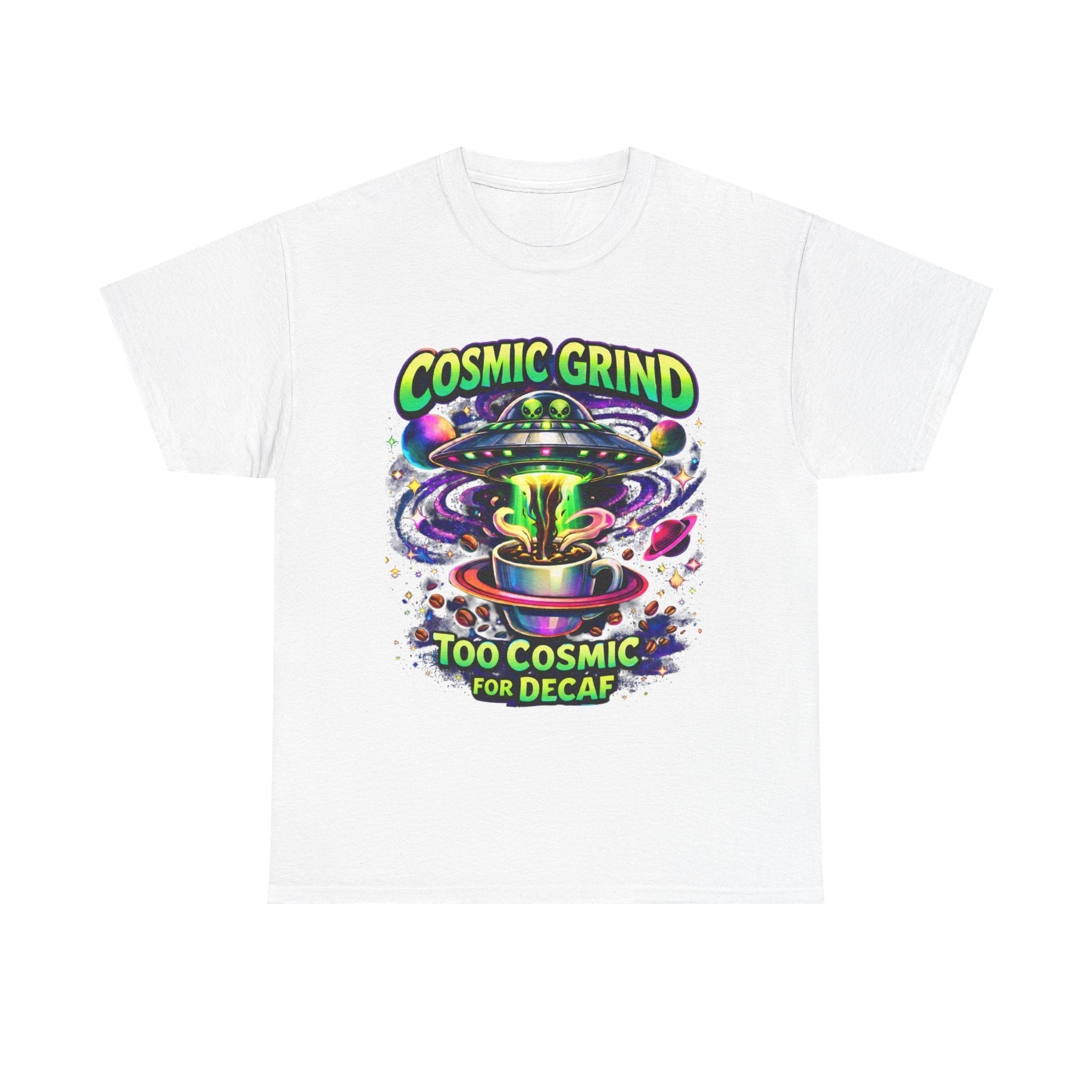 Cosmic Grind T-Shirt — "Too Cosmic for Decaf" Coffee Space Graphic Tee Printify