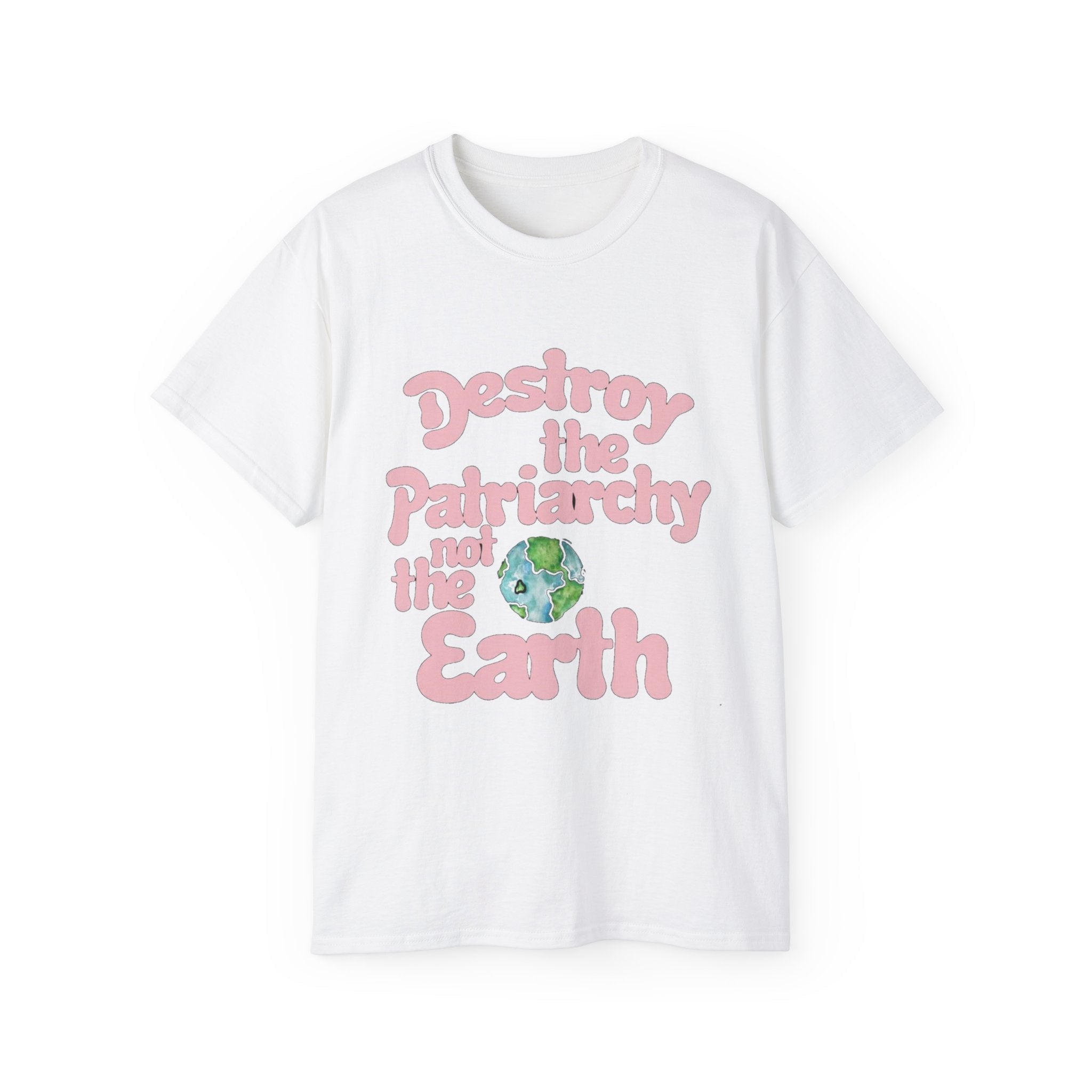 Destroy the Patriarchy Not the Earth T-Shirt — Eco‑Feminist Activist Tee Printify
