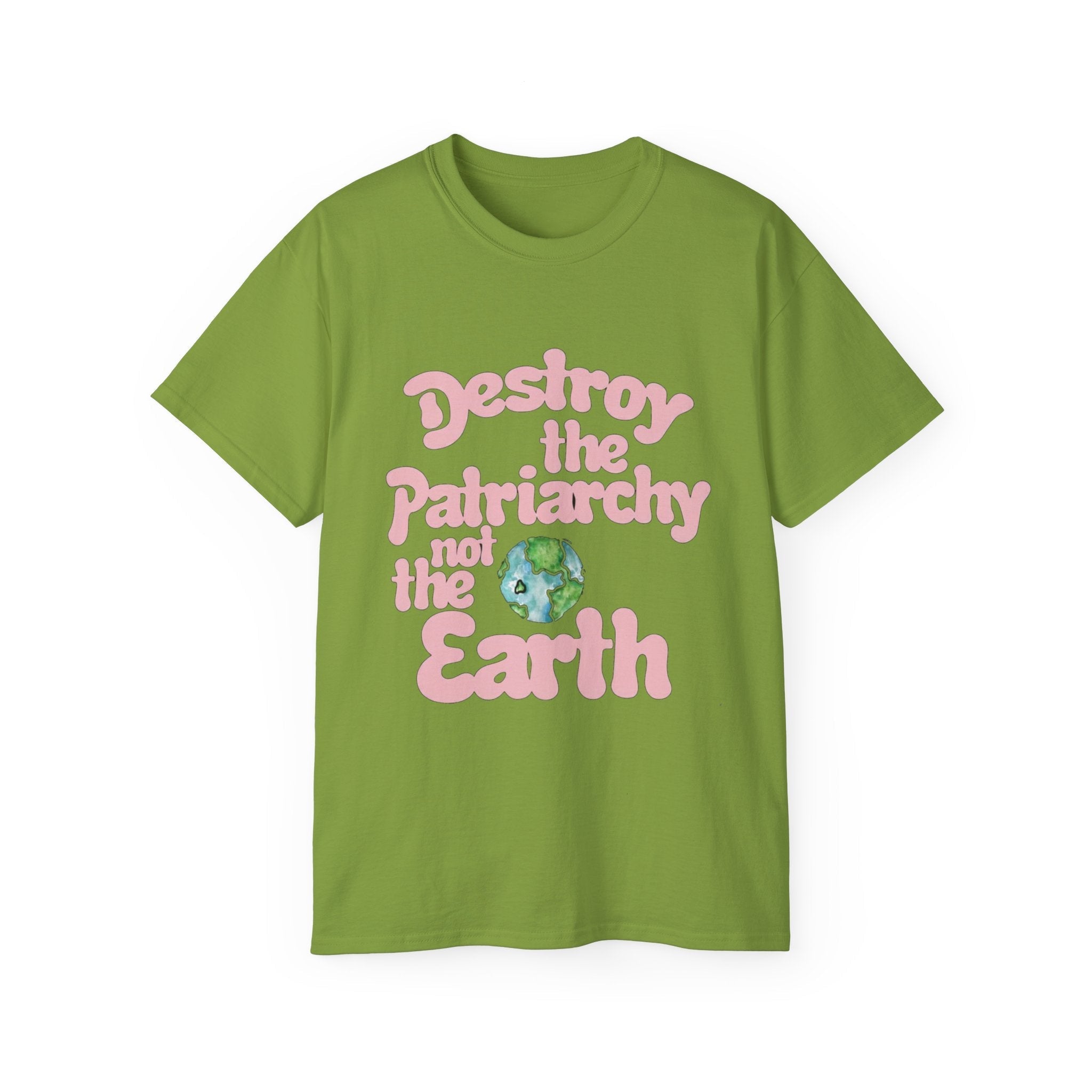 Destroy the Patriarchy Not the Earth T-Shirt — Eco‑Feminist Activist Tee Printify