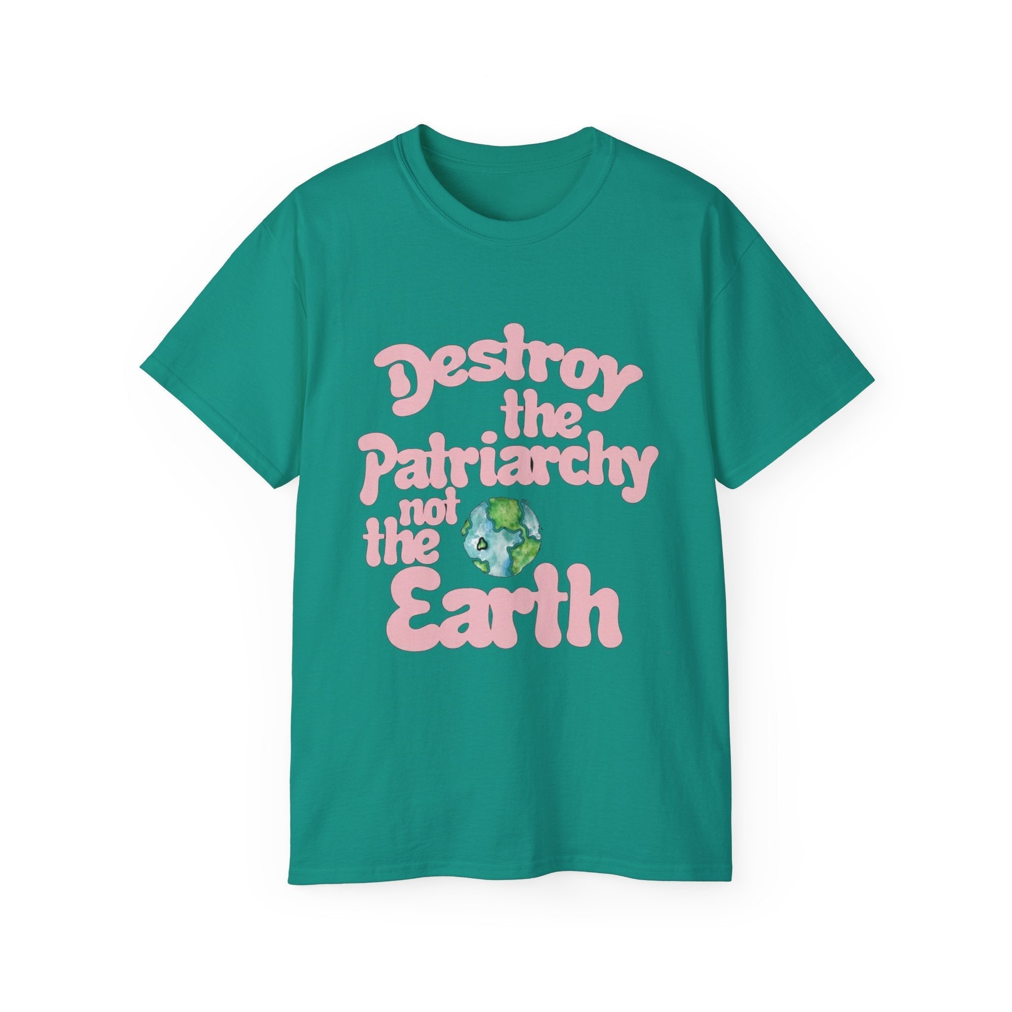 Destroy the Patriarchy Not the Earth T-Shirt — Eco‑Feminist Activist Tee Printify