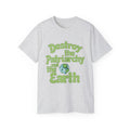Destroy the Patriarchy Not the Earth Tee — Eco Feminist Slogan T‑Shirt