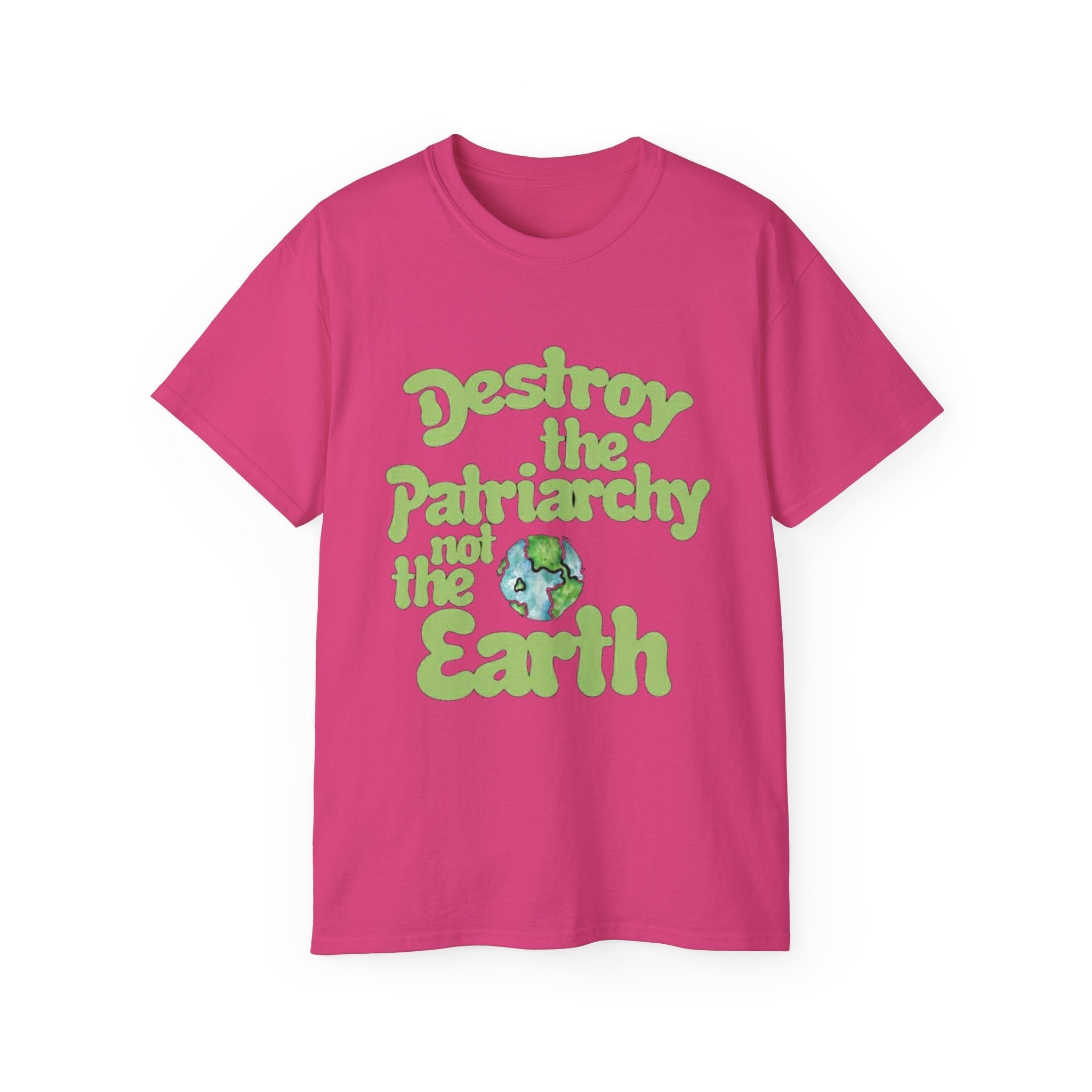 Destroy the Patriarchy Not the Earth Tee — Eco Feminist Slogan T‑Shirt ⚡️ Printify