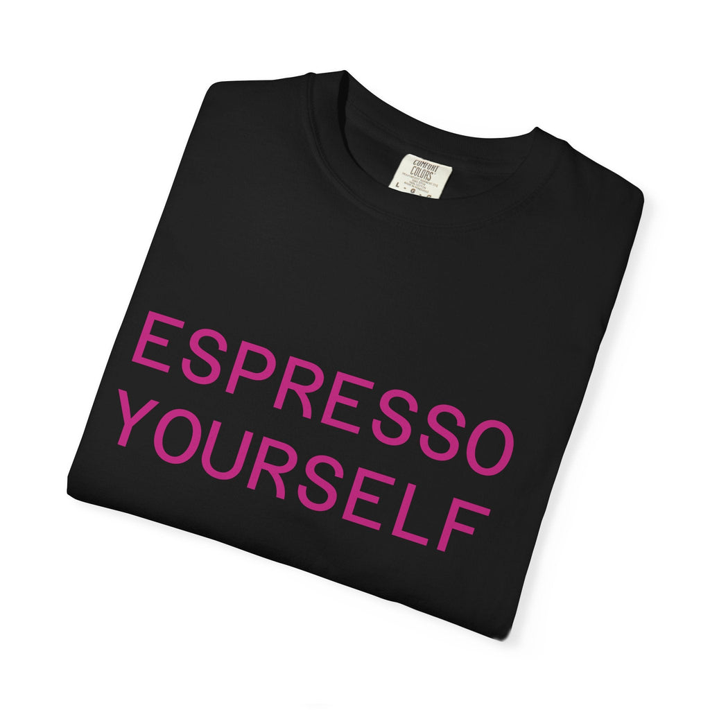 Espresso Yourself T-Shirt – Funny Coffee Lover Graphic Tee Printify