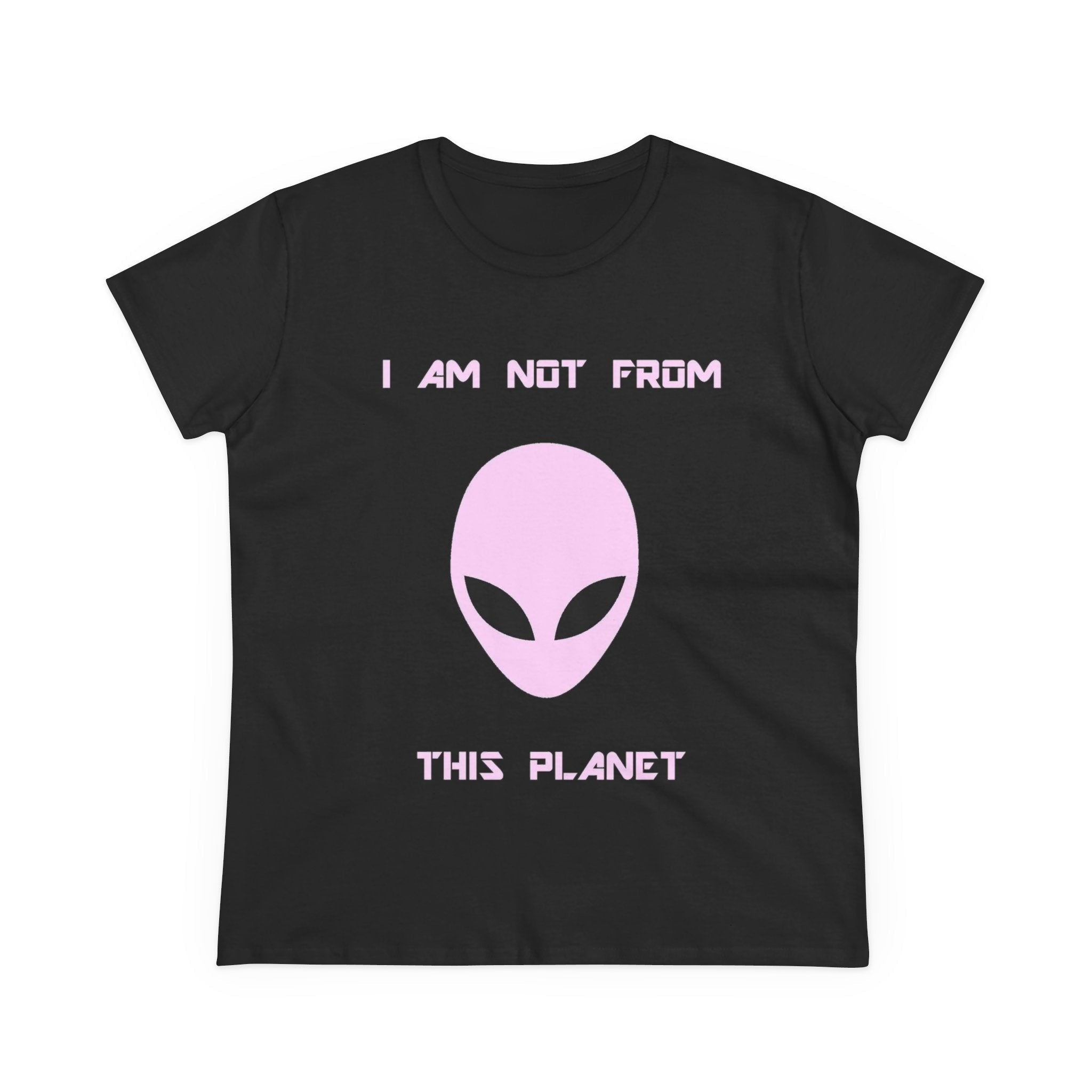 👽 I Am Not From This Planet — Women’s Alien Graphic Tee Printify