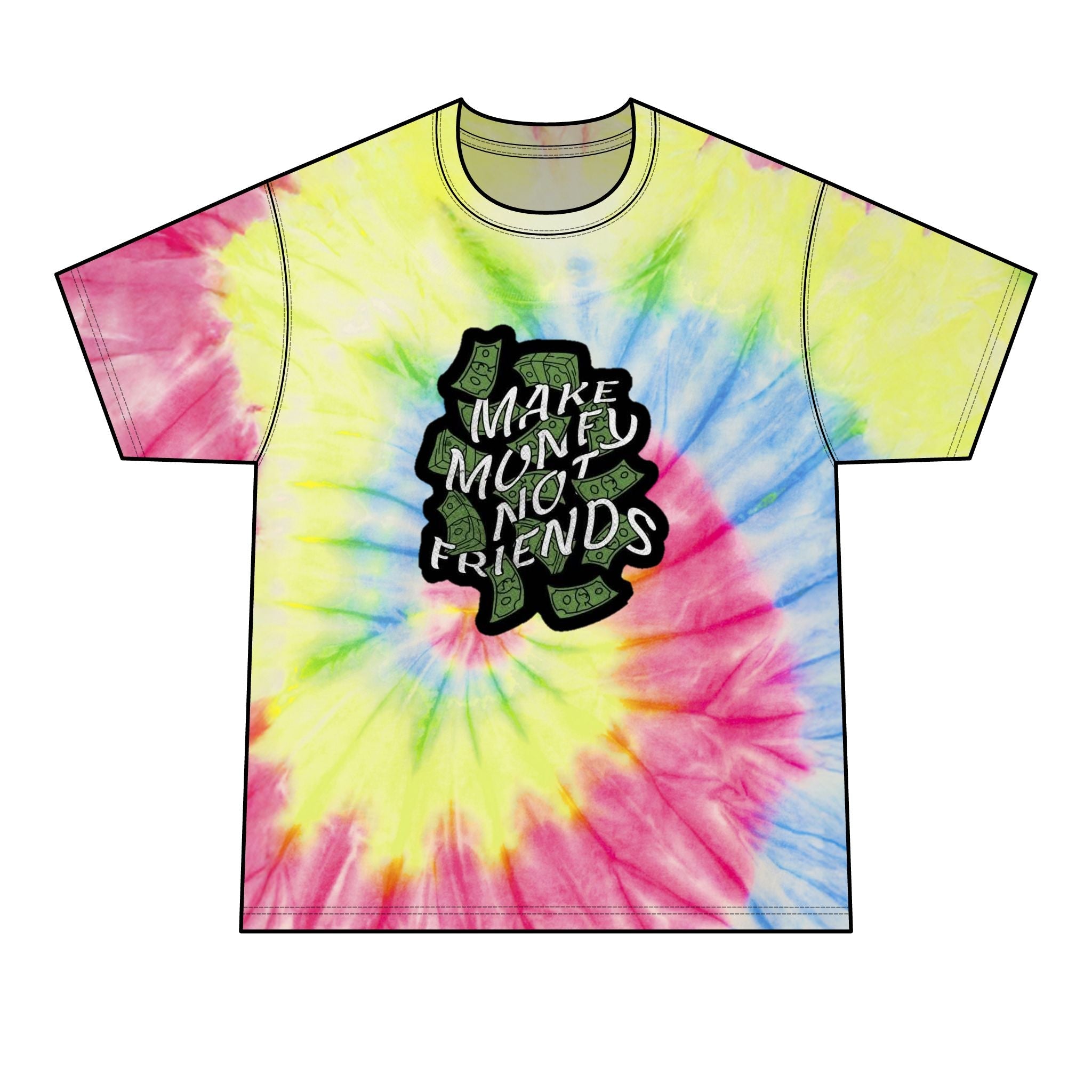 Make Money Not Friends Tie-Dye Tee