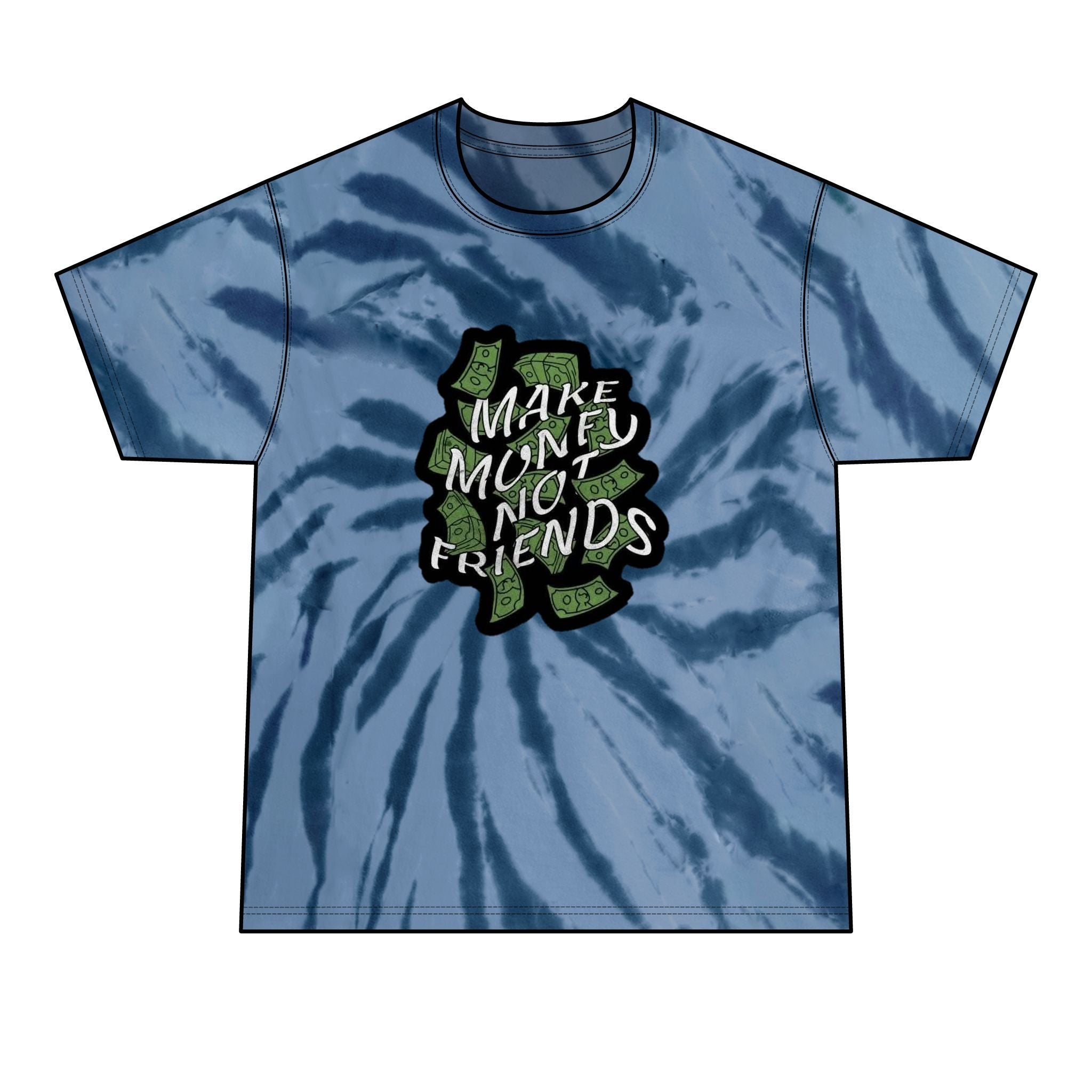 Make Money Not Friends Tie-Dye Tee