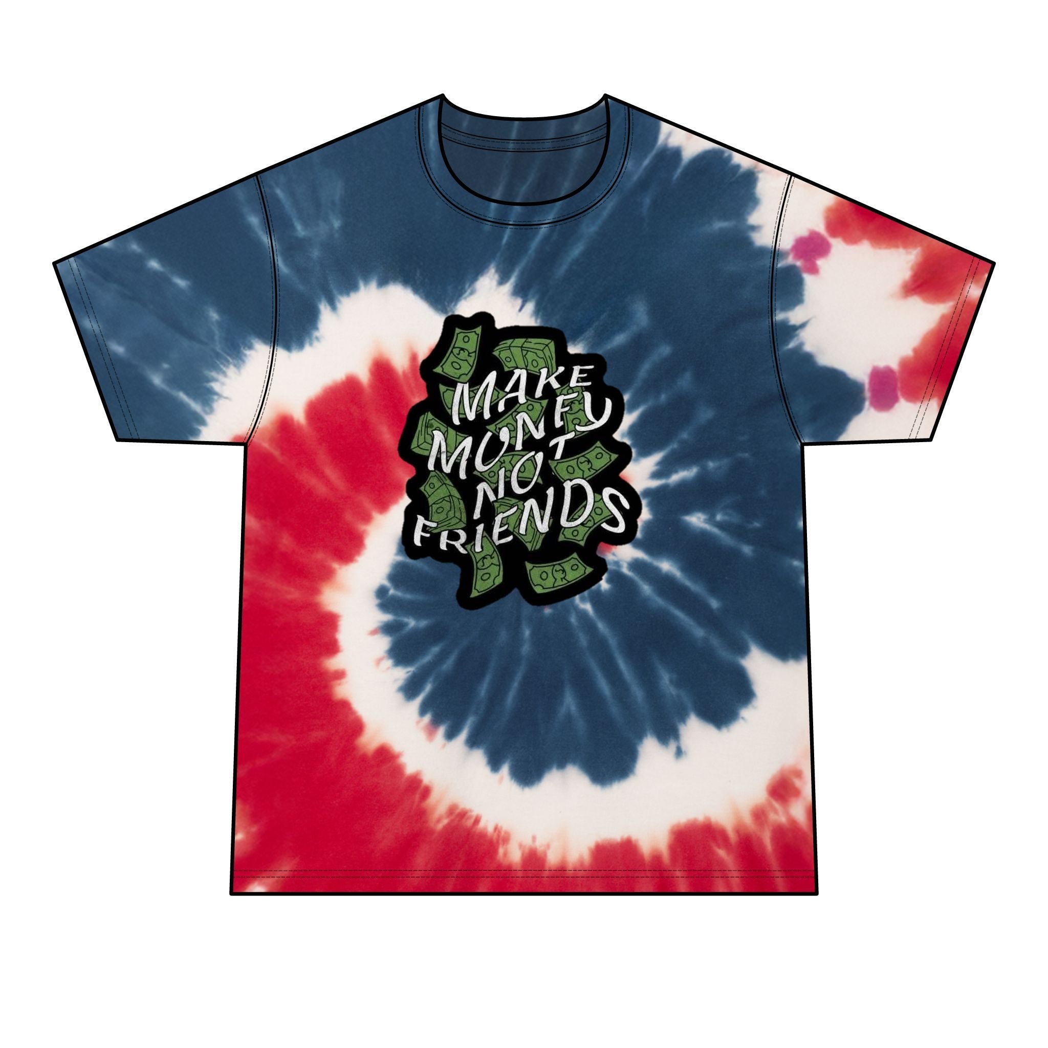 Make Money Not Friends Tie-Dye Tee