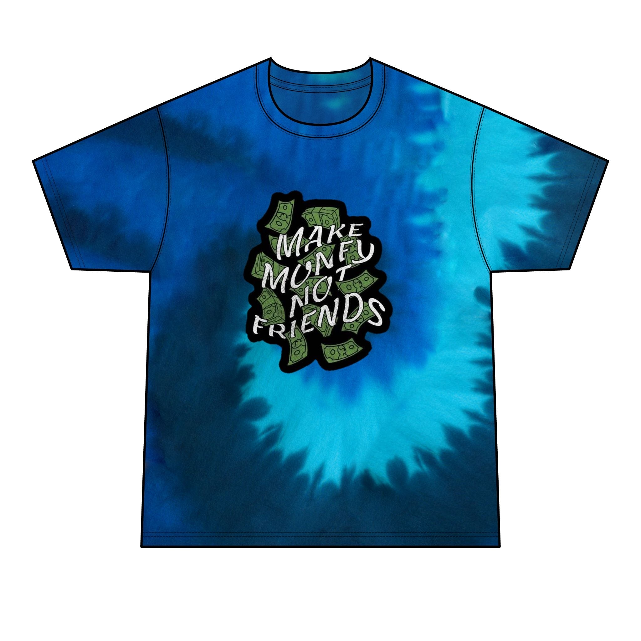 Make Money Not Friends Tie-Dye Tee