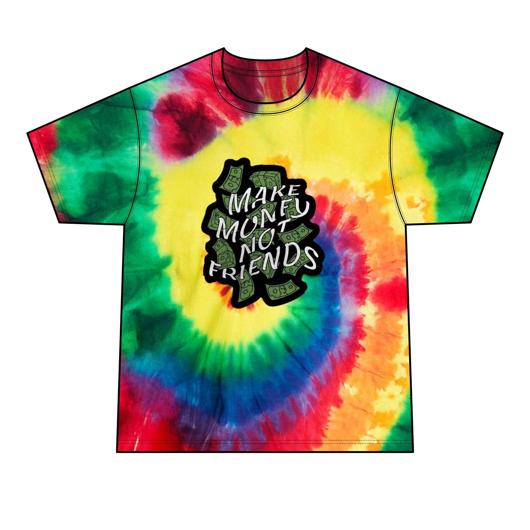 Make Money Not Friends Tie-Dye Tee