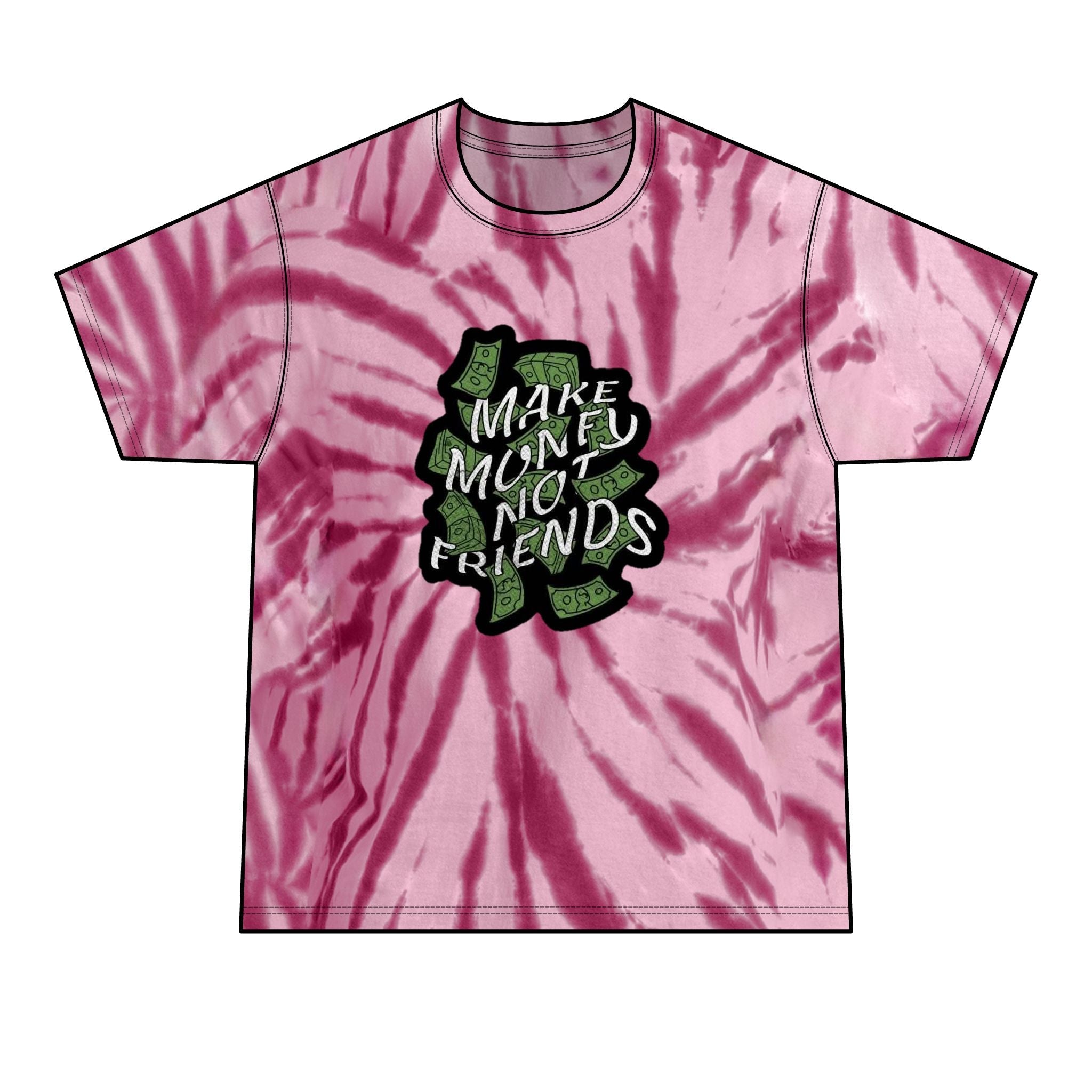 Make Money Not Friends Tie-Dye Tee