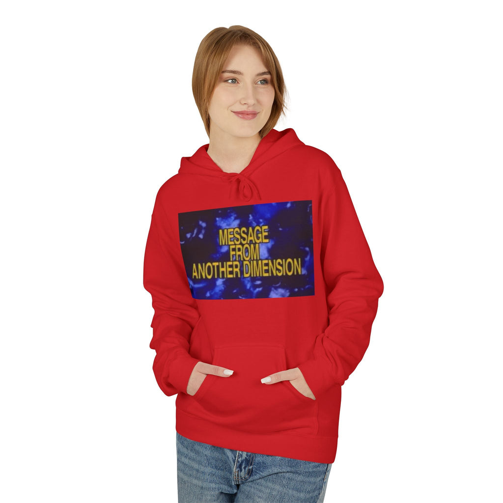 'Message From Another Dimension' Unisex Fleece Hoodie - Cozy and Unique