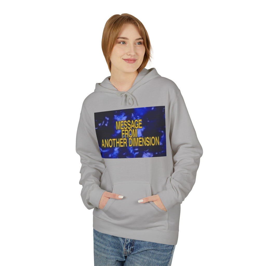 'Message From Another Dimension' Unisex Fleece Hoodie - Cozy and Unique