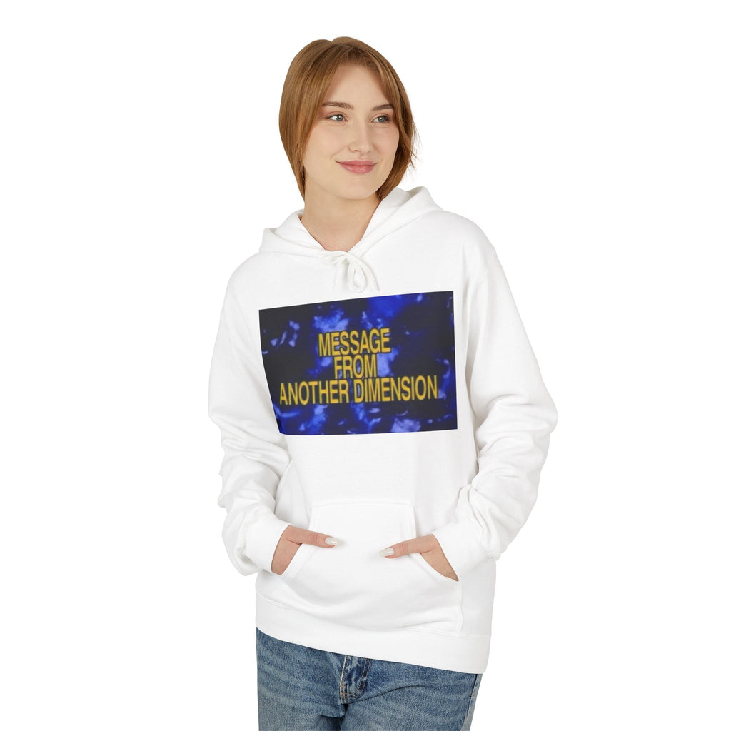 'Message From Another Dimension' Unisex Fleece Hoodie - Cozy and Unique