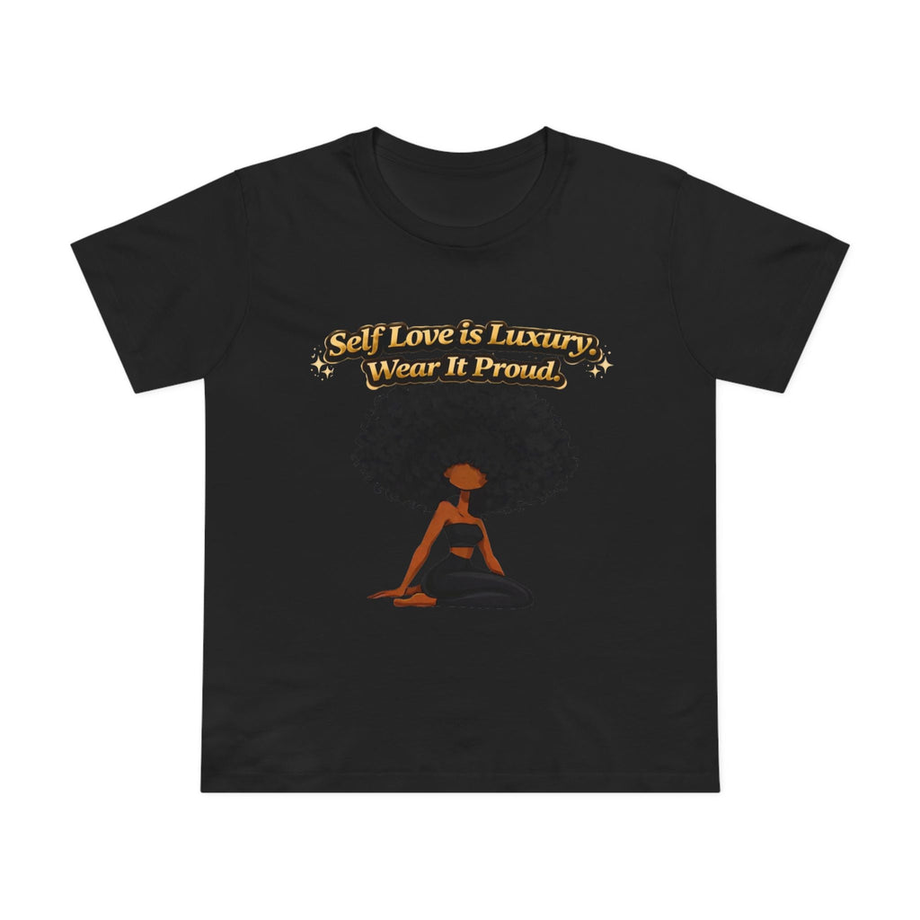 Self Love Is Luxury T-Shirt — Empowering Afrocentric Women’s Graphic Tee Printify