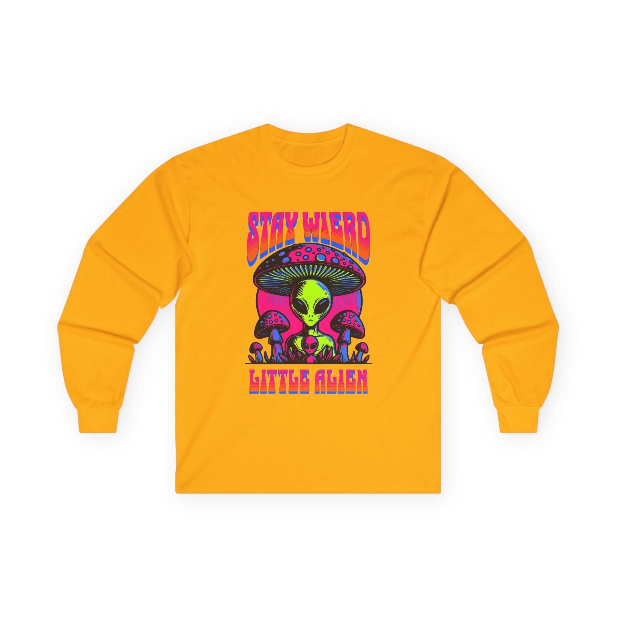 Stay Weird Little Alien – Long Sleeve Tee Printify