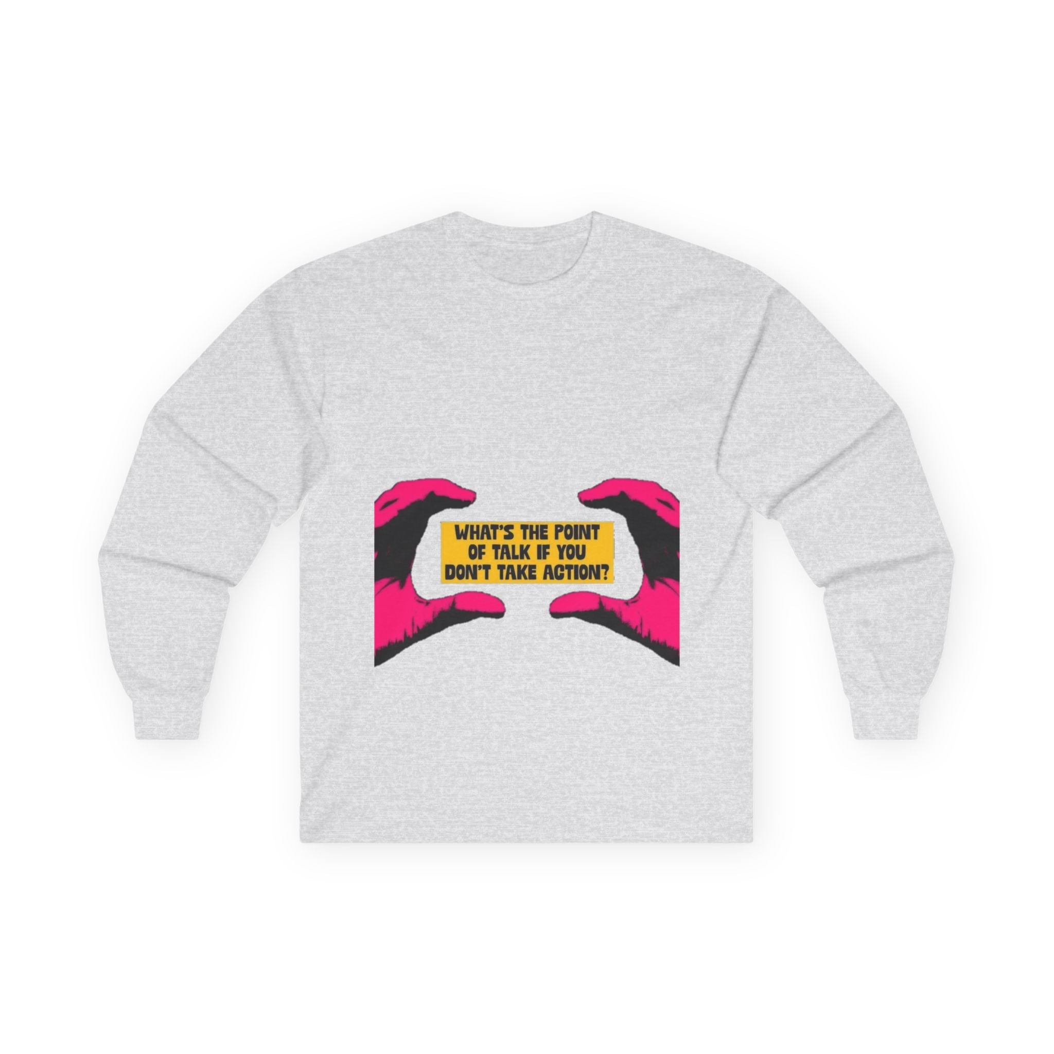 “WHAT’S THE POINT OF TALK IF YOU DON’T TAKE ACTION?”