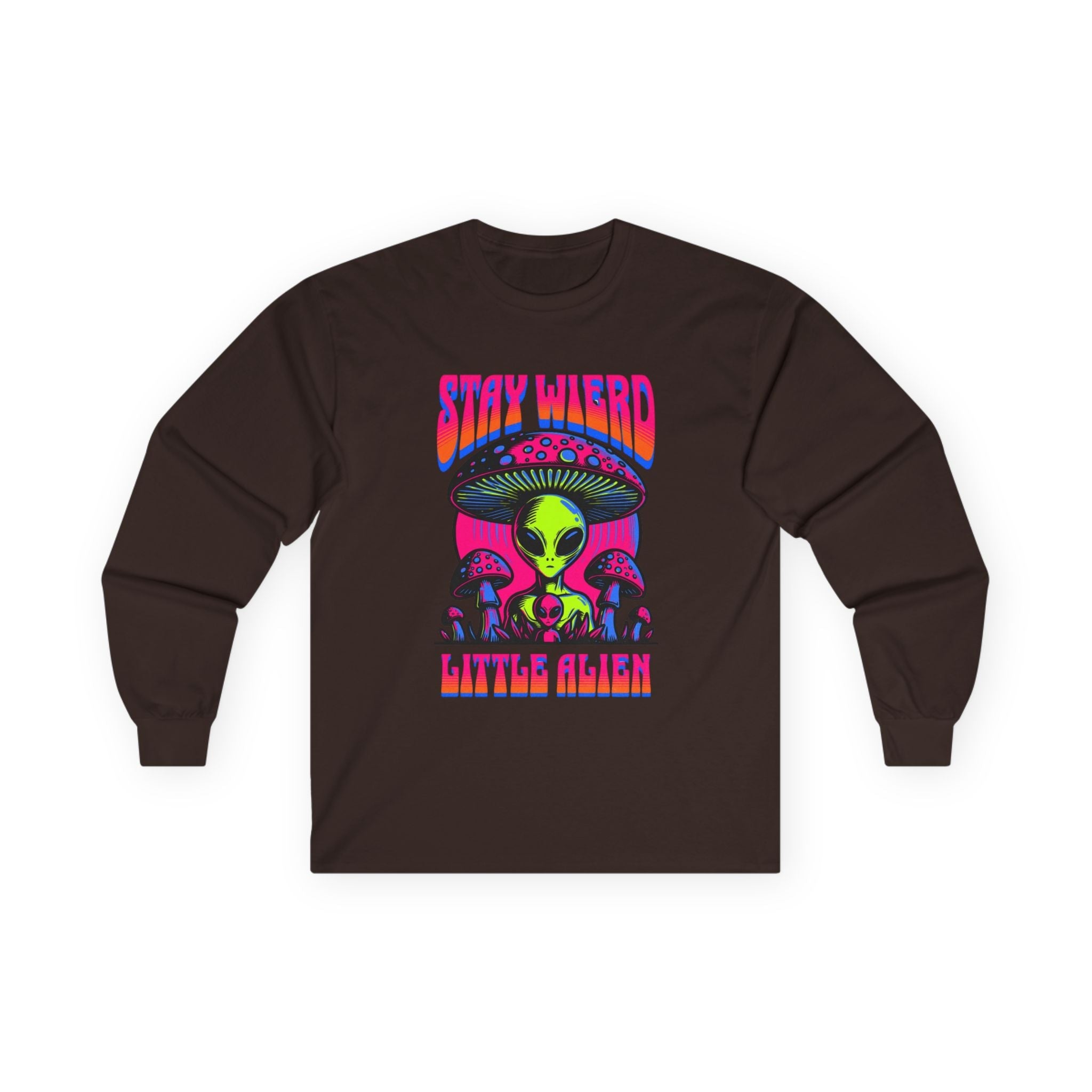 Stay Weird Little Alien – Long Sleeve Tee Printify