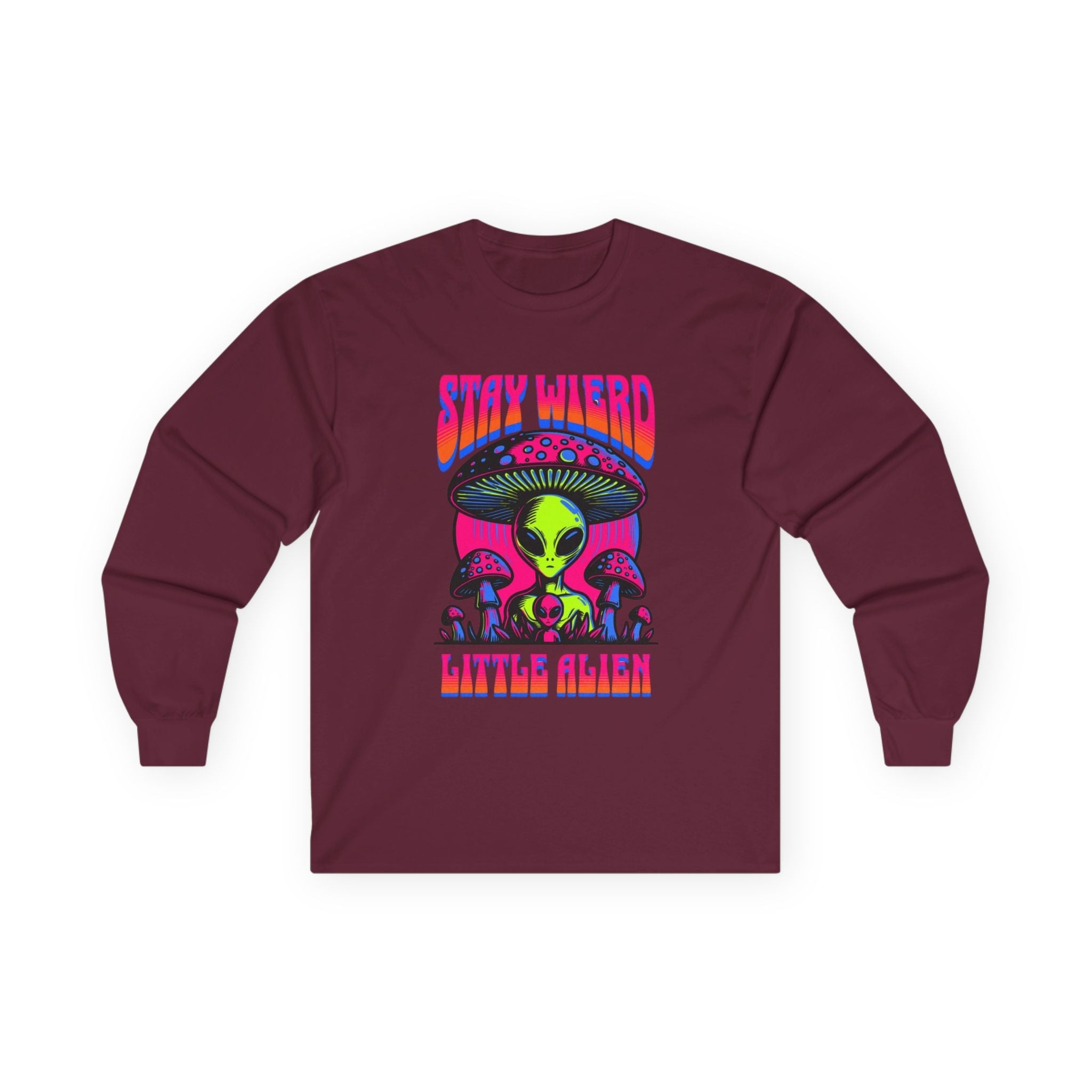 Stay Weird Little Alien – Long Sleeve Tee Printify