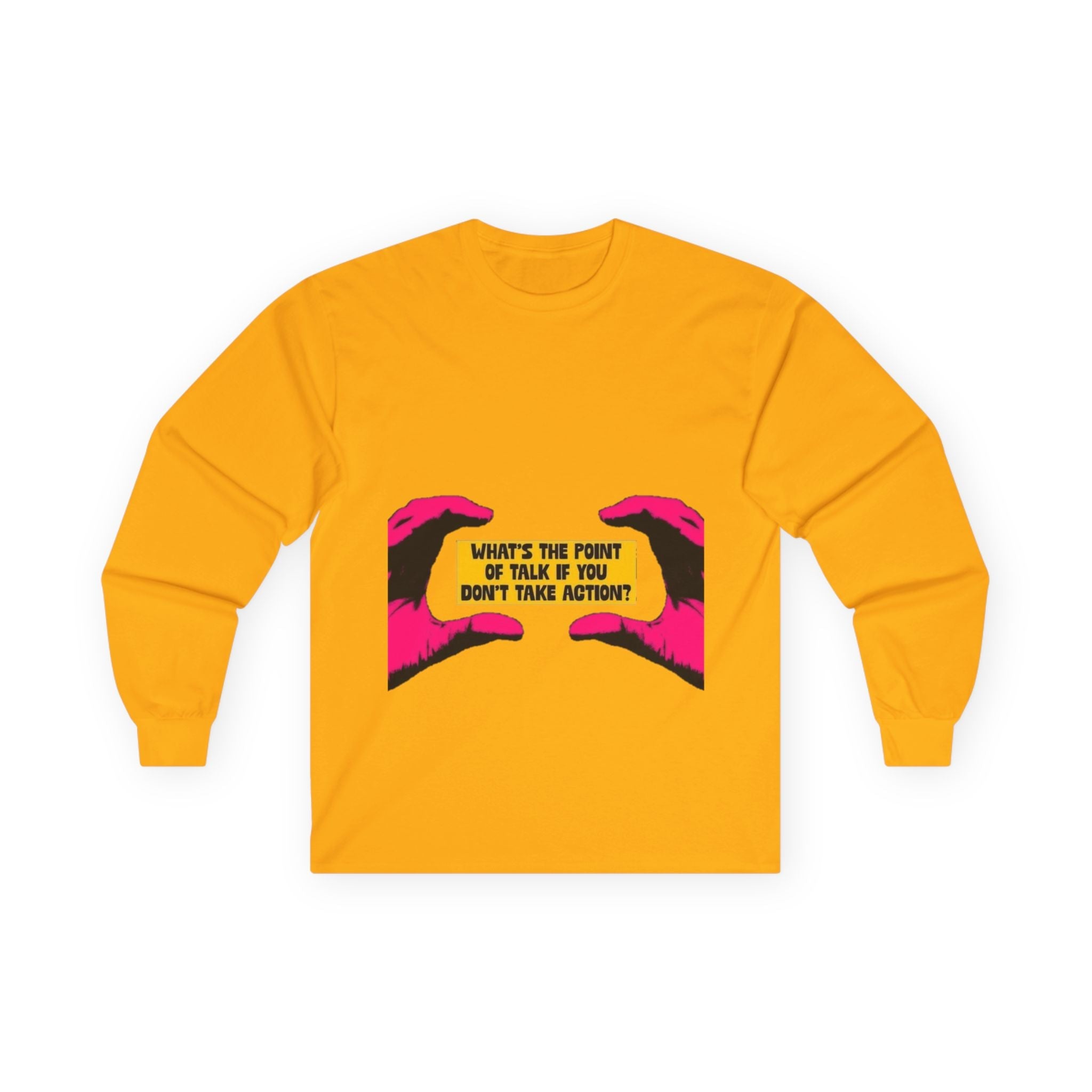 “WHAT’S THE POINT OF TALK IF YOU DON’T TAKE ACTION?”