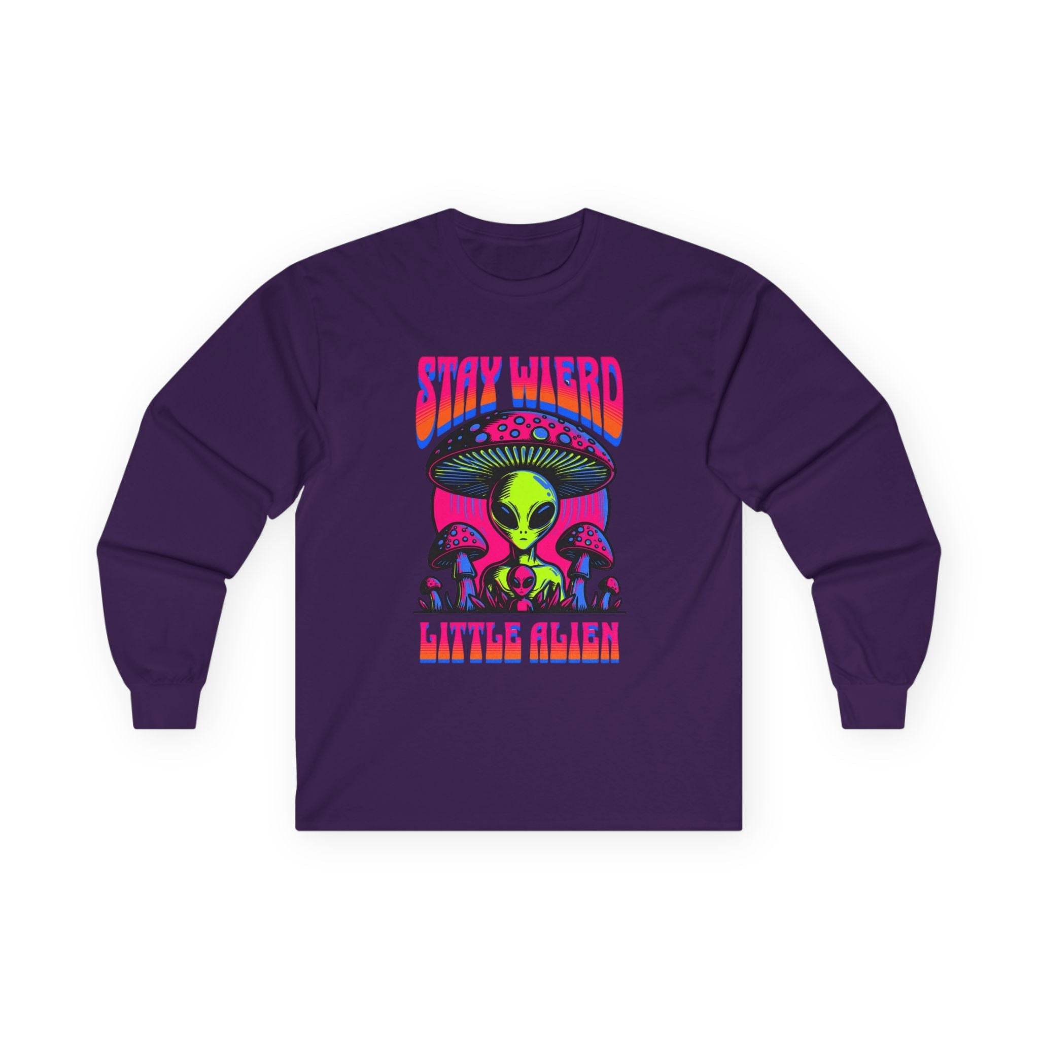 Stay Weird Little Alien – Long Sleeve Tee Printify